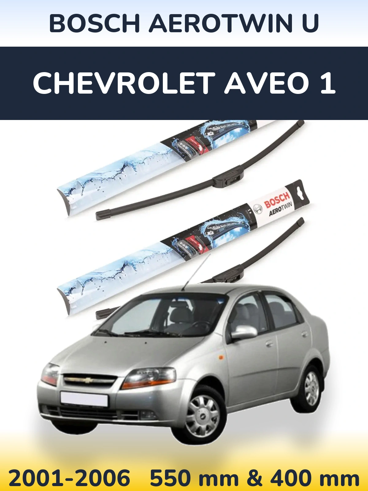 Front wiper blade set BOSCH AeroTwin U 550 & 400 mm for Chevrolet Aveo 1 2001-2006