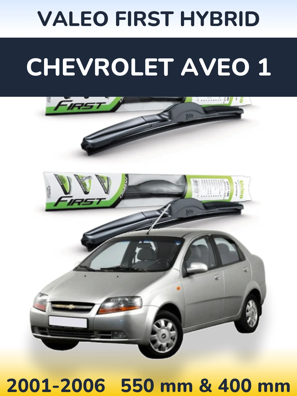 Front wiper blade set Valeo First Hybrid 550 & 400 mm for Chevrolet Aveo 1 2001-2006