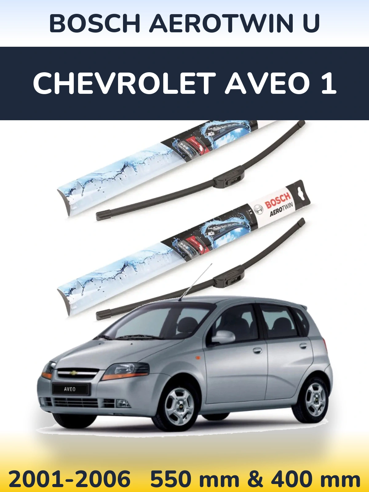 Front wiper blade set BOSCH AeroTwin U 550 & 400 mm for Chevrolet Aveo 1 2001-2006