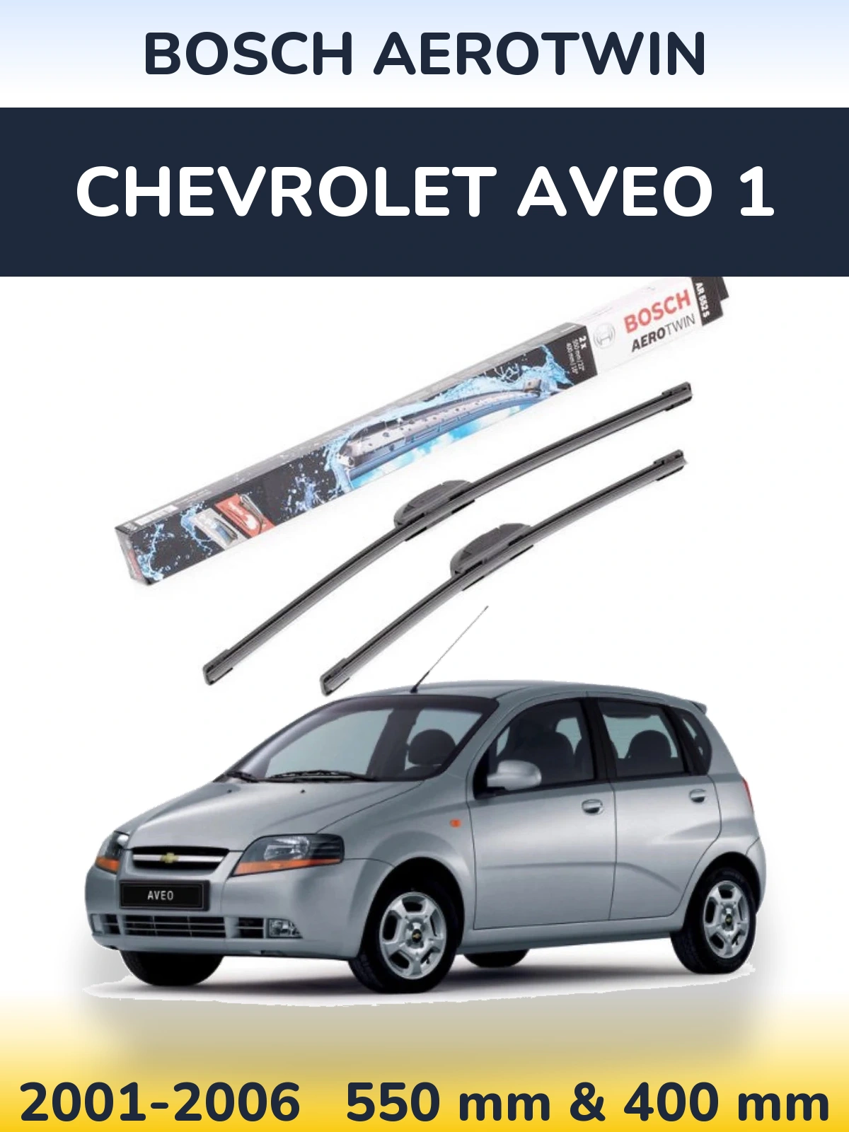 Front wiper blade set BOSCH AeroTwin 550 & 400 mm for Chevrolet Aveo 1 2001-2006
