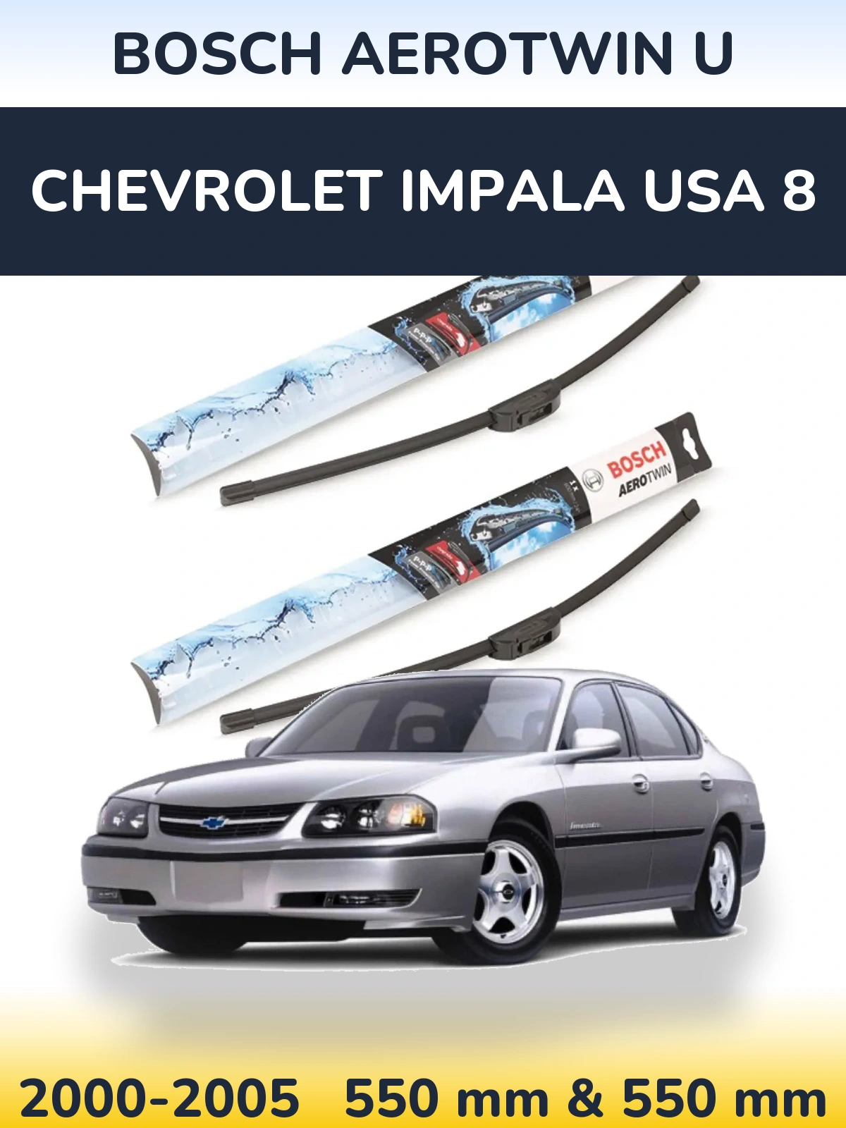 Front wiper blade set BOSCH AeroTwin U 550 & 550 mm for Chevrolet Impala USA 8 2000-2005