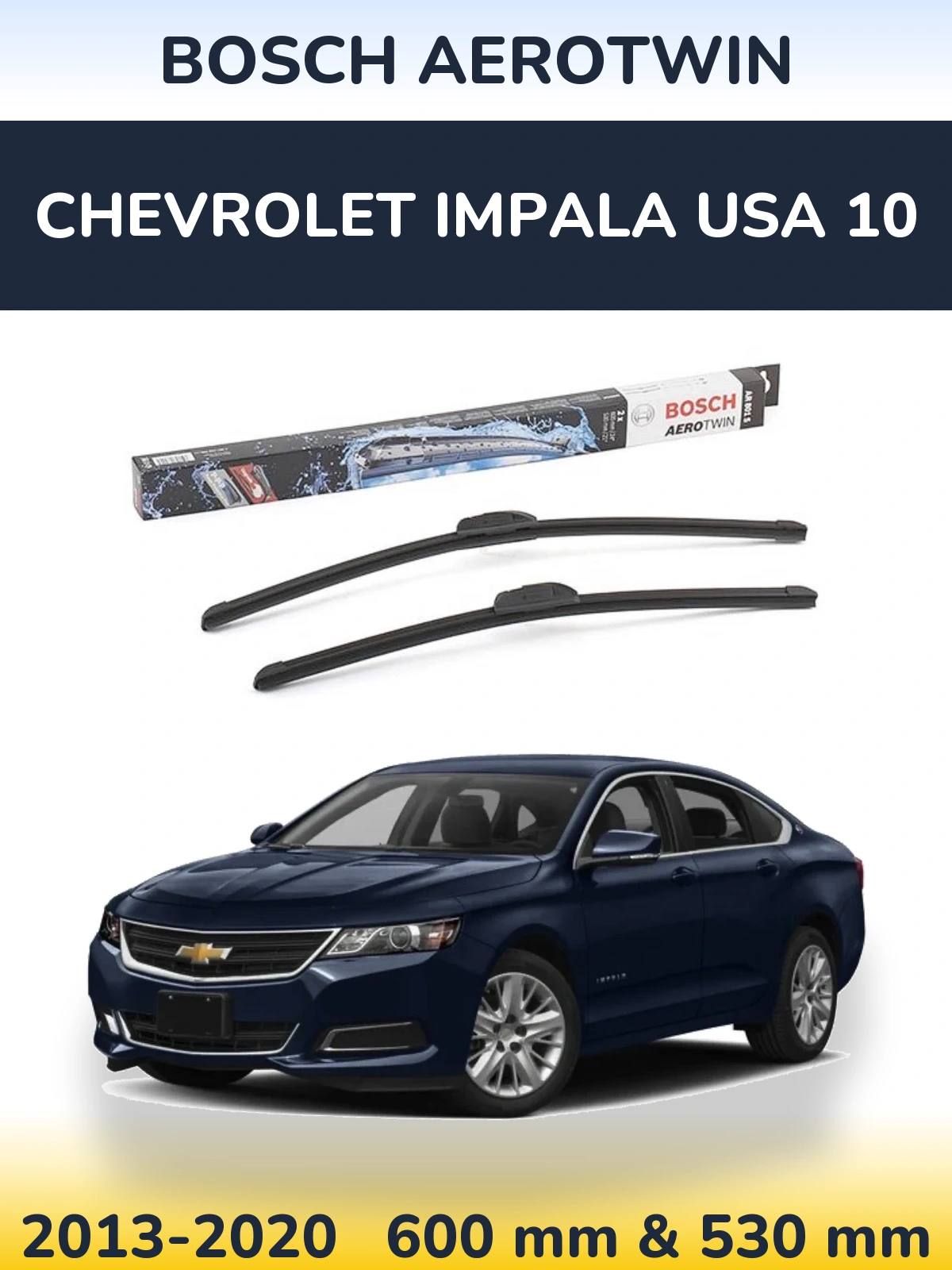 Front wiper blade set BOSCH AeroTwin 600 & 530 mm for Chevrolet Impala USA 10 2013-2020