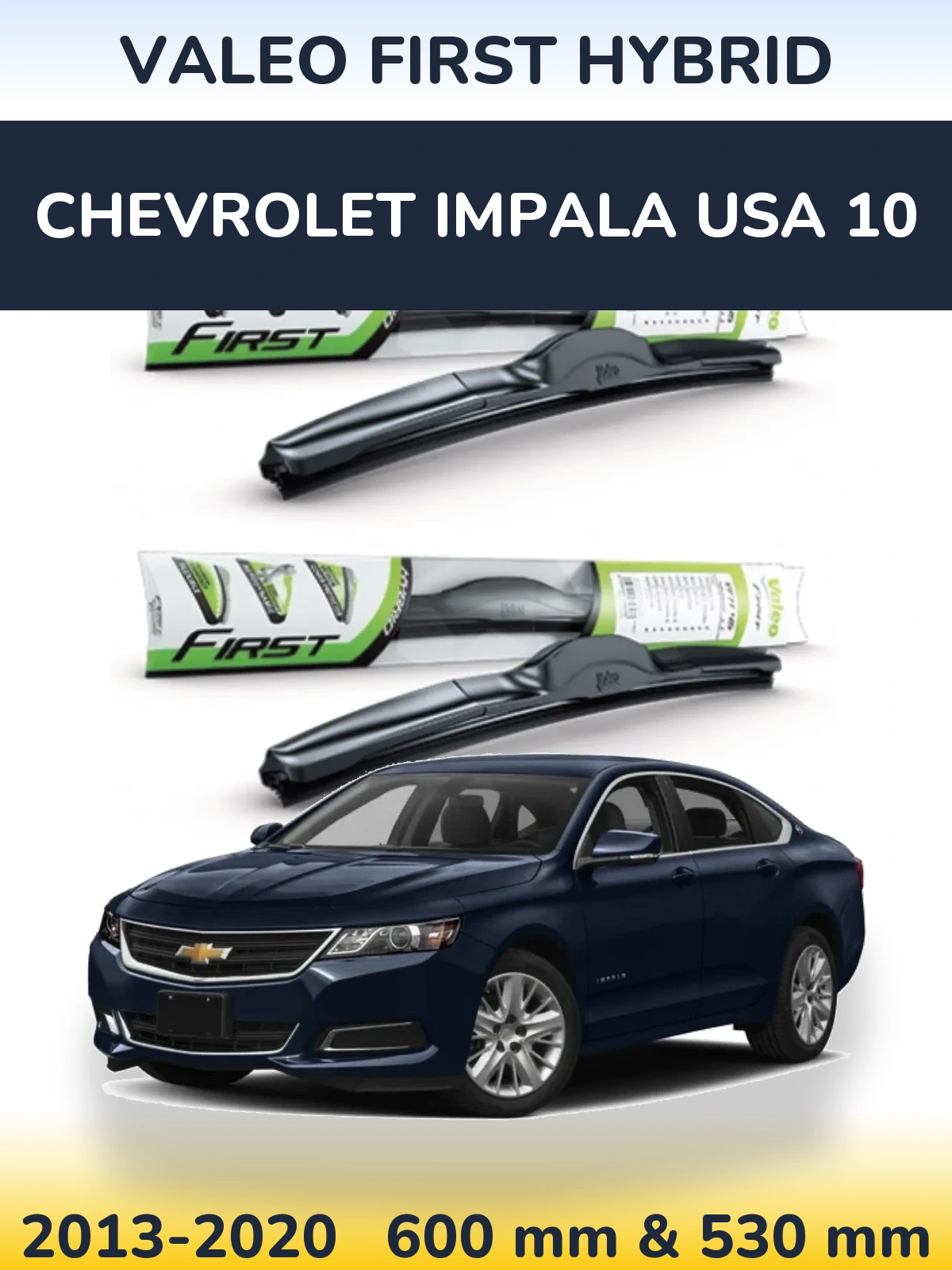 Front wiper blade set Valeo First Hybrid 600 & 530 mm for Chevrolet Impala USA 10 2013-2020