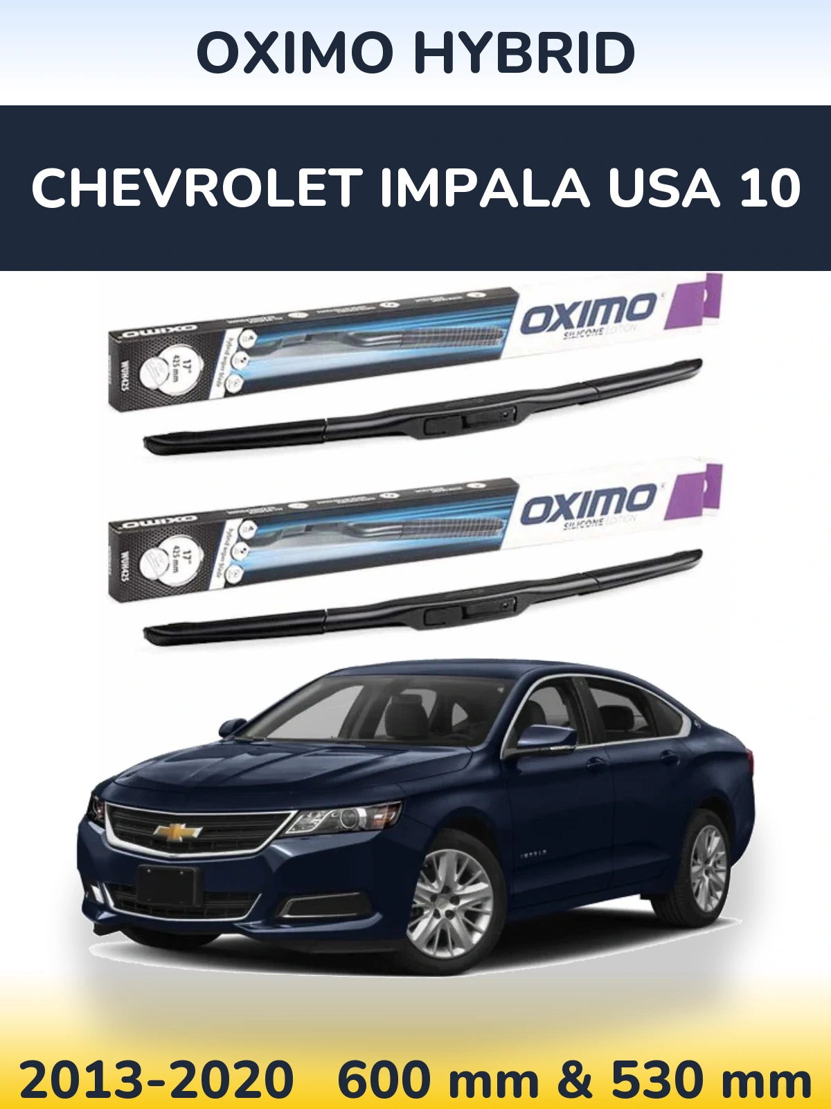 Front wiper blade set Oximo Hybrid 600 & 530 mm for Chevrolet Impala USA 10 2013-2020