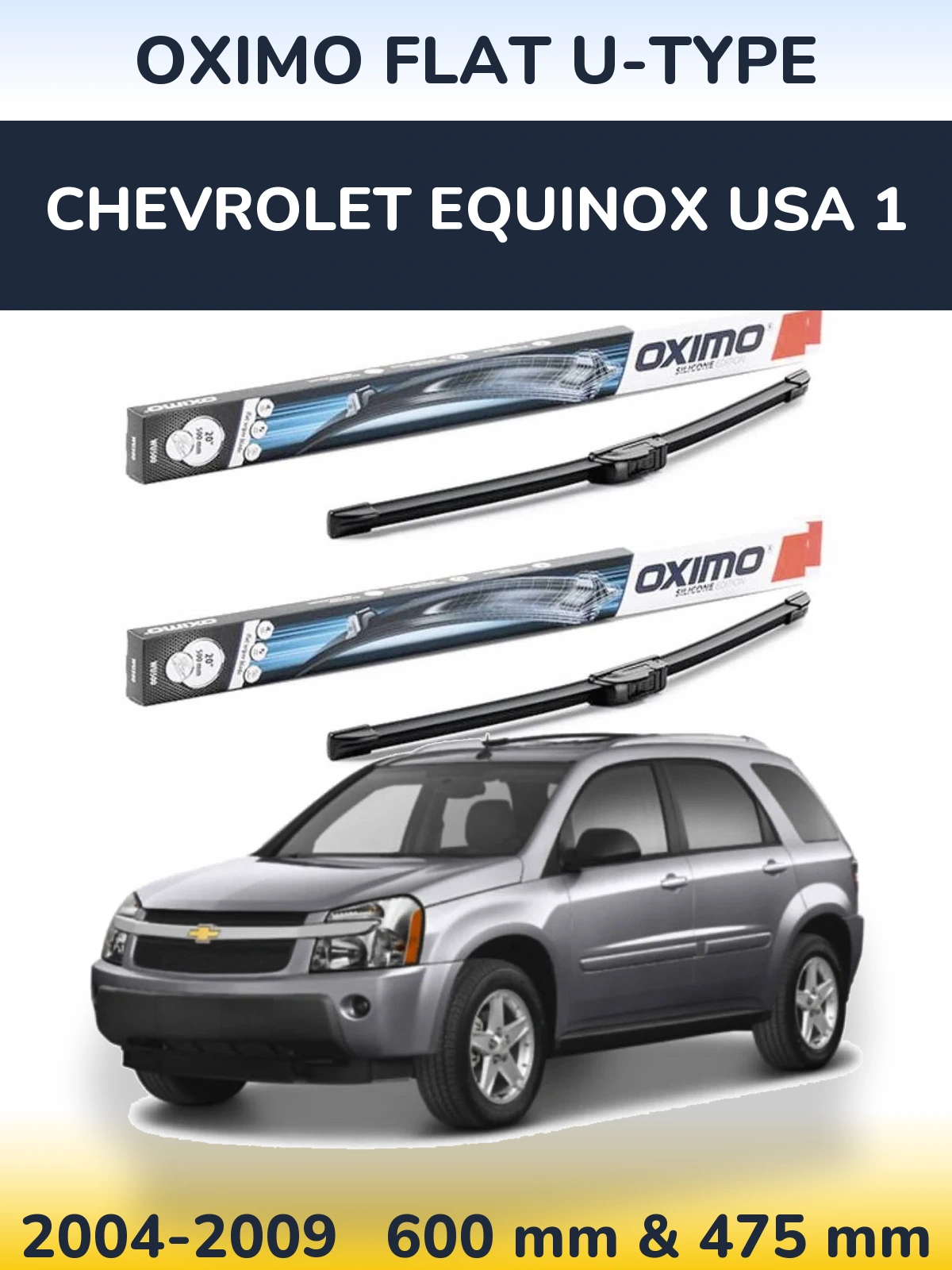 Комплект передніх щіток Oximo Flat U-type 600 & 475 мм для Chevrolet Equinox USA 1 2004-2009