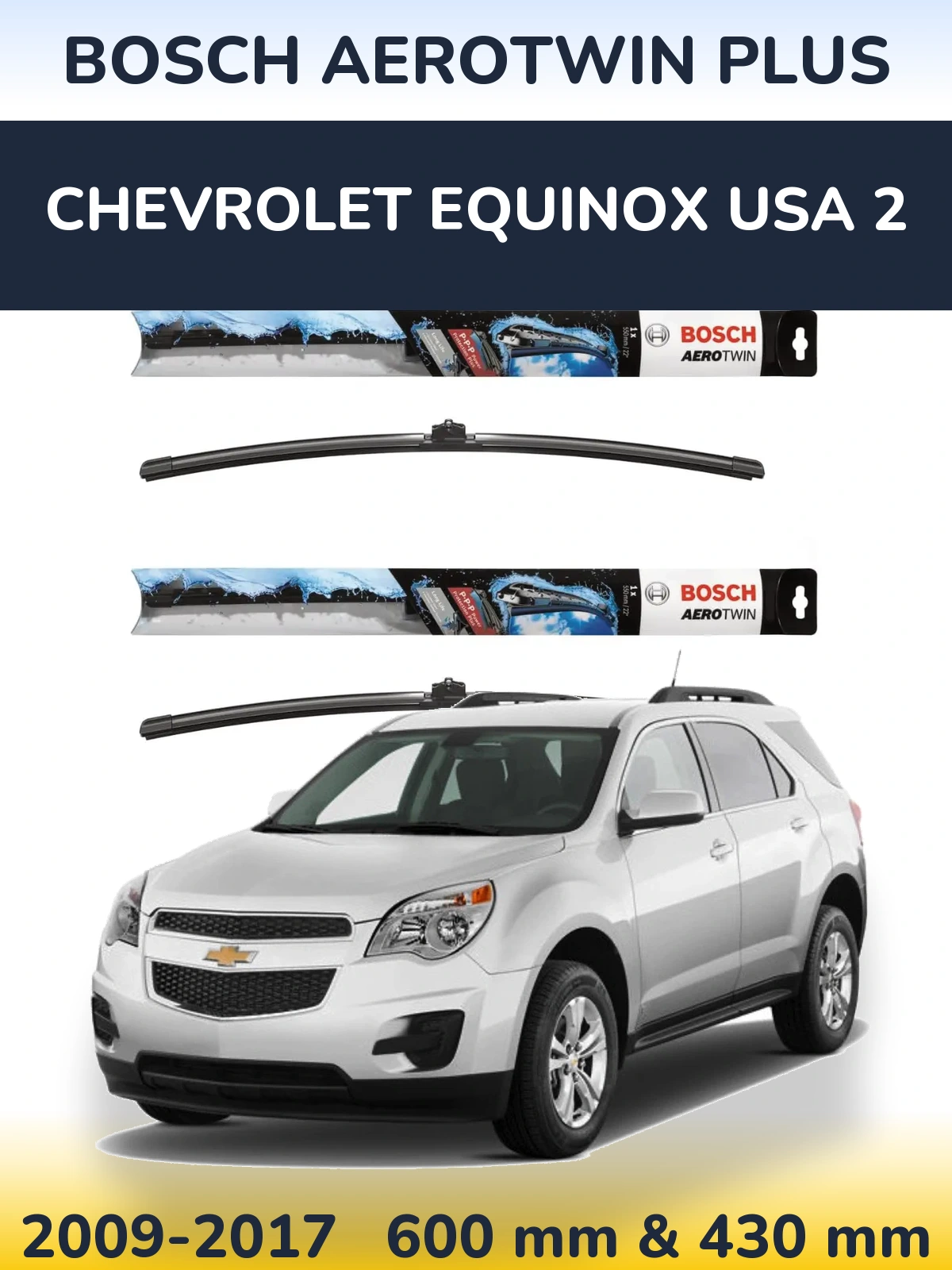 Front wiper blade set BOSCH AeroTwin Plus 600 & 430 mm for Chevrolet Equinox USA 2 2009-2017