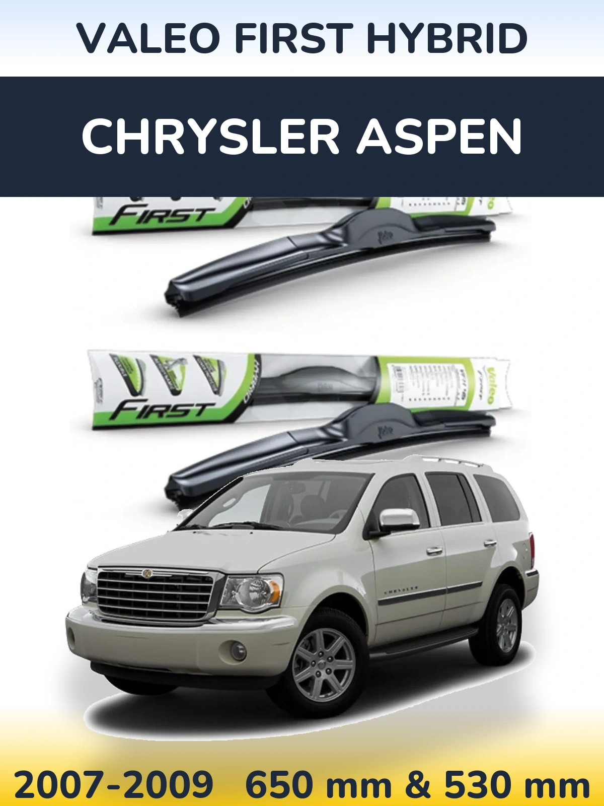 Front wiper blade set Valeo First Hybrid 650 & 530 mm for Chrysler Aspen 2007-2009
