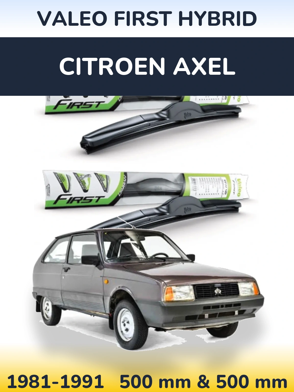 Комплект передніх щіток Valeo First Hybrid 500 & 500 мм для Citroen Axel 1981-1991