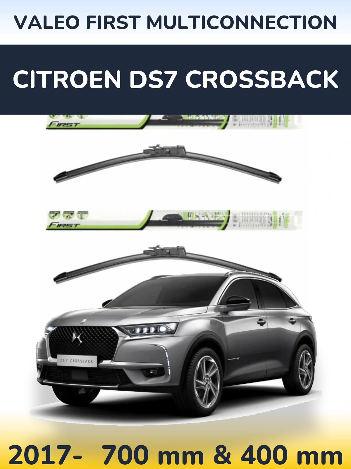 Front wiper blade set Valeo First MultiConnection 700 & 400 mm for Citroen DS7 Crossback 2017-2026