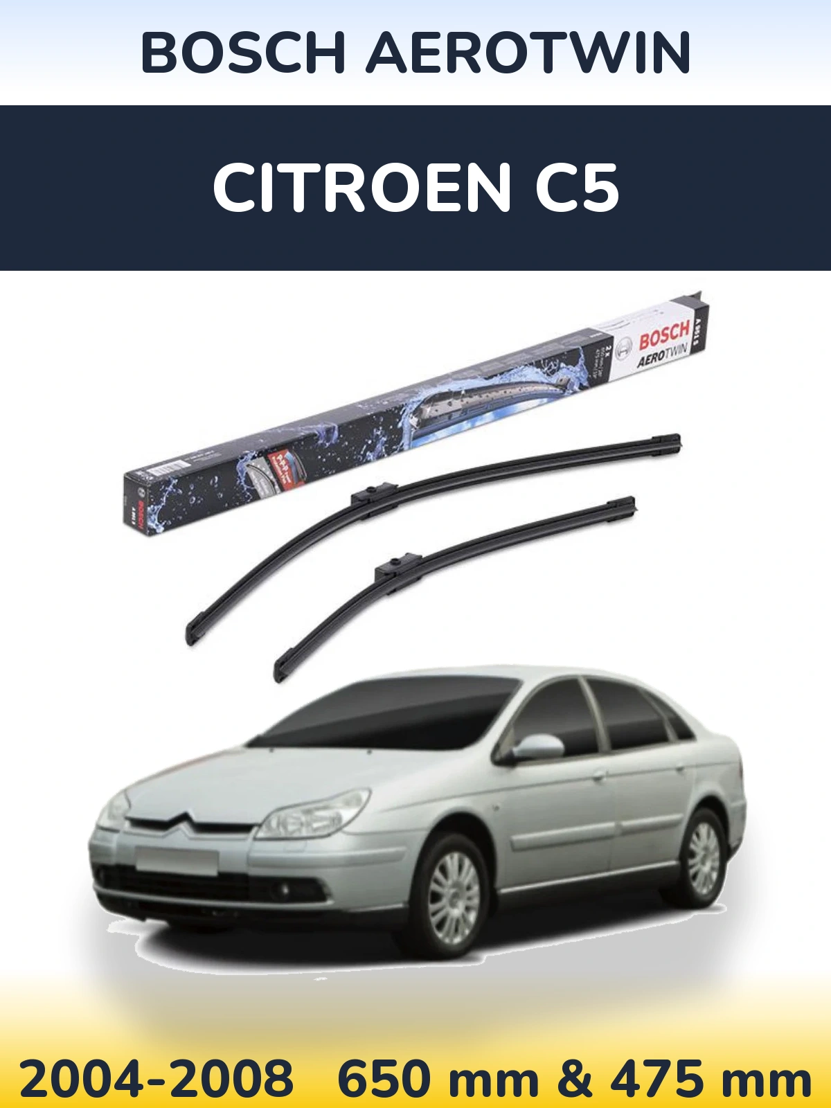 Front wiper blade set BOSCH AeroTwin 650 & 475 mm for Citroen C5 2004-2008
