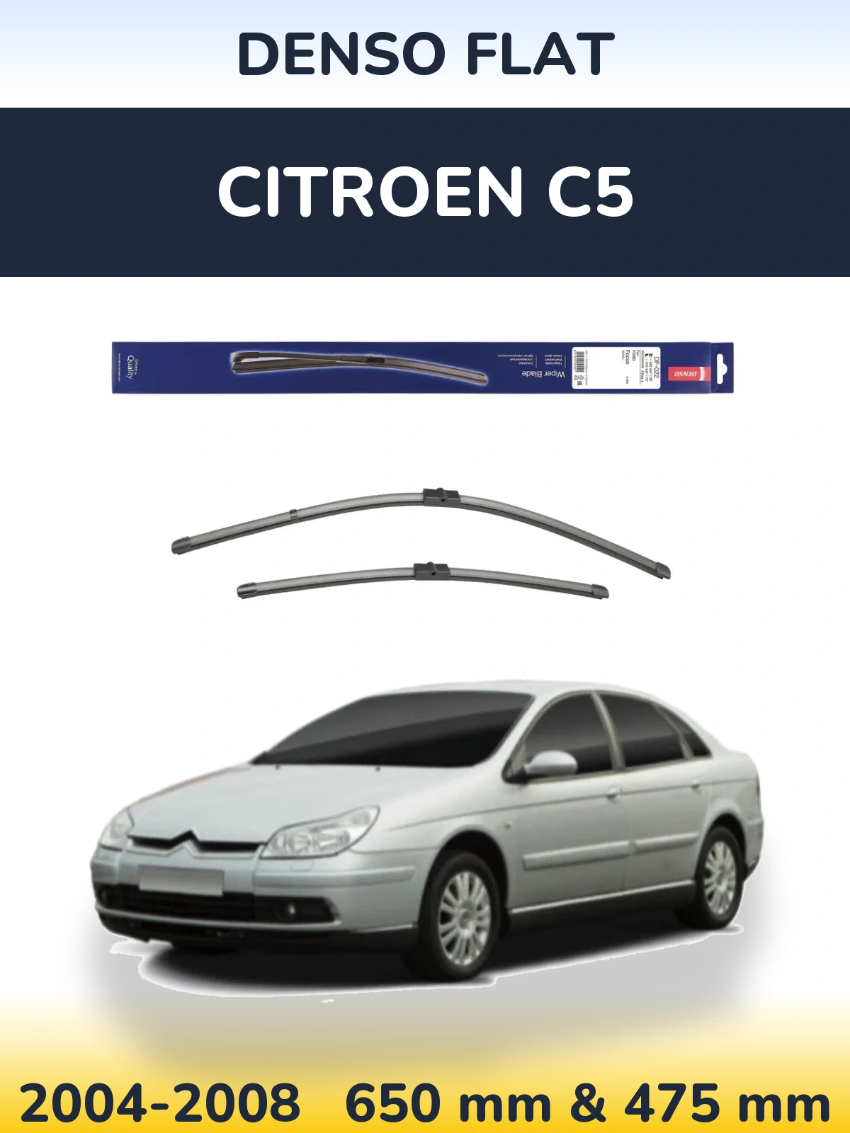 Front wiper blade set Denso Flat 650 & 475 mm for Citroen C5 2004-2008