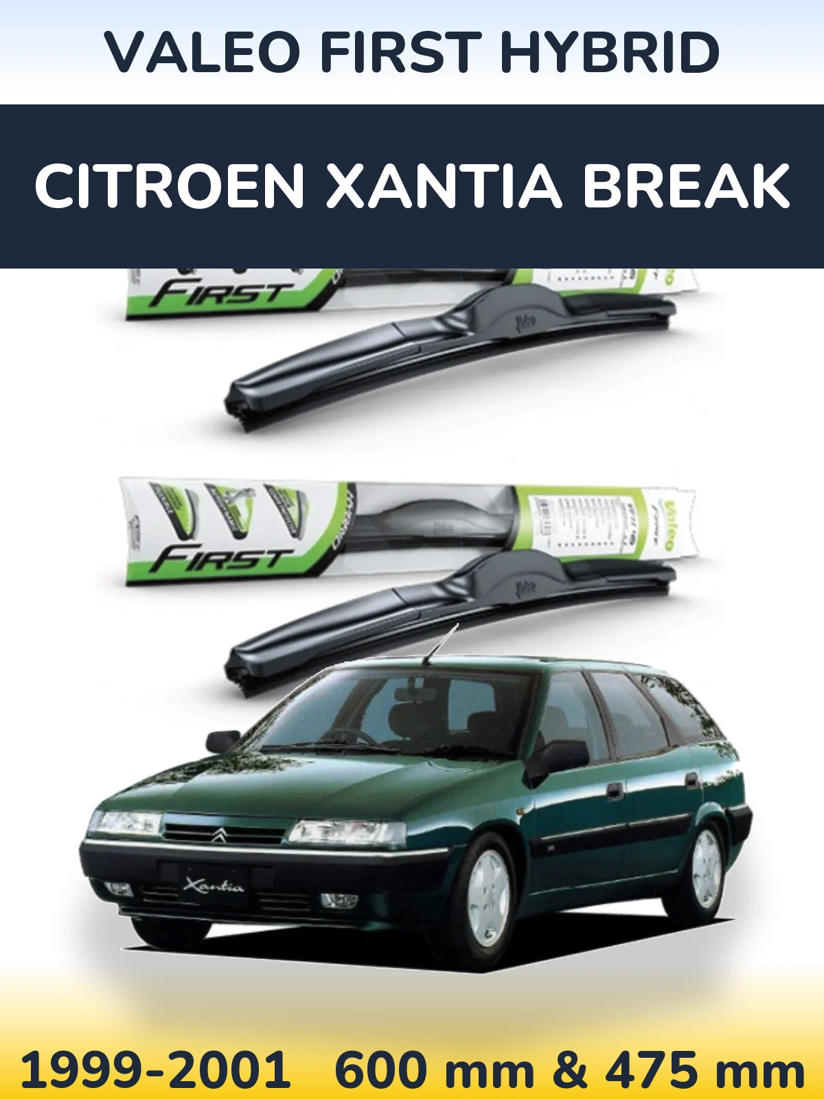 Front wiper blade set Valeo First Hybrid 600 & 475 mm for Citroen Xantia Break 1999-2001