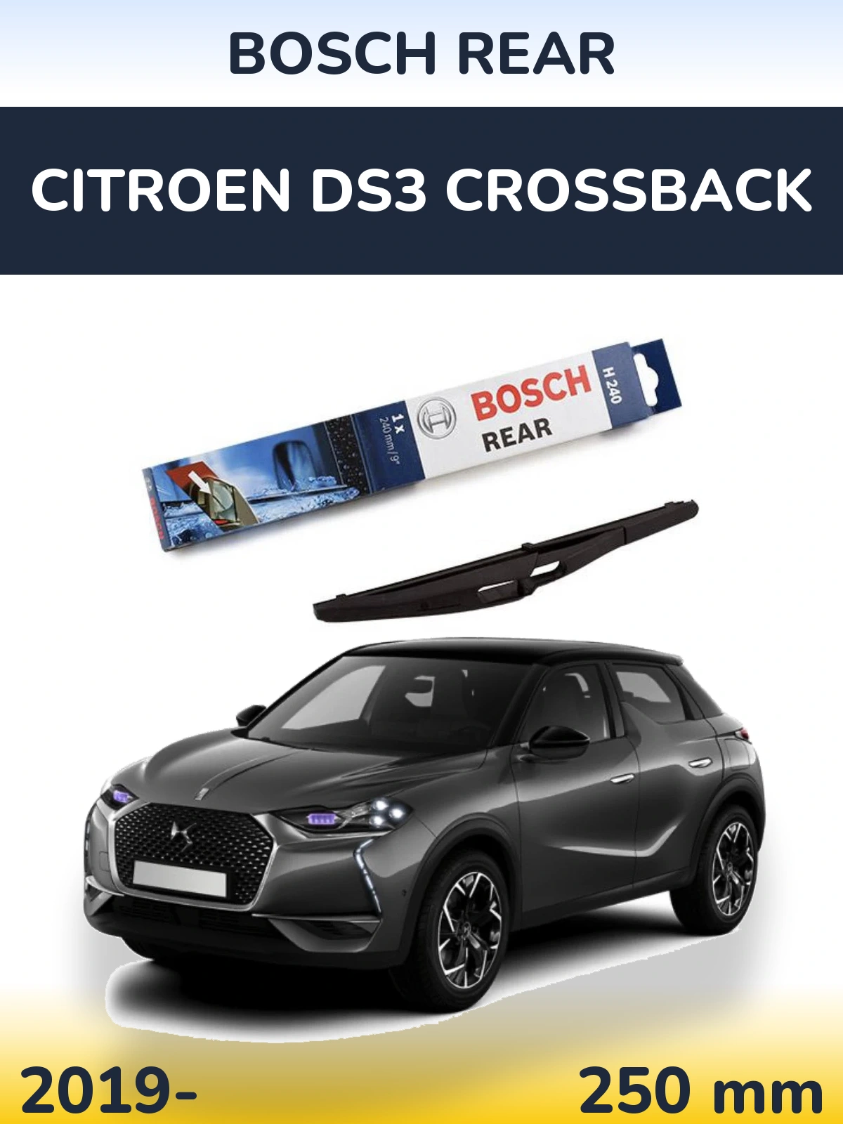 Rear wiper blade BOSCH Rear 240 mm for Citroen DS3 Crossback 2019-2026