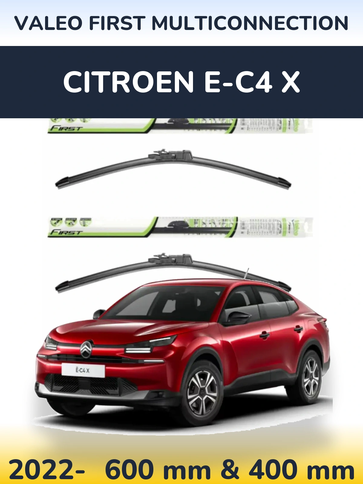 Front wiper blade set Valeo First MultiConnection 600 & 400 mm for Citroen e-C4 X 2022-2026