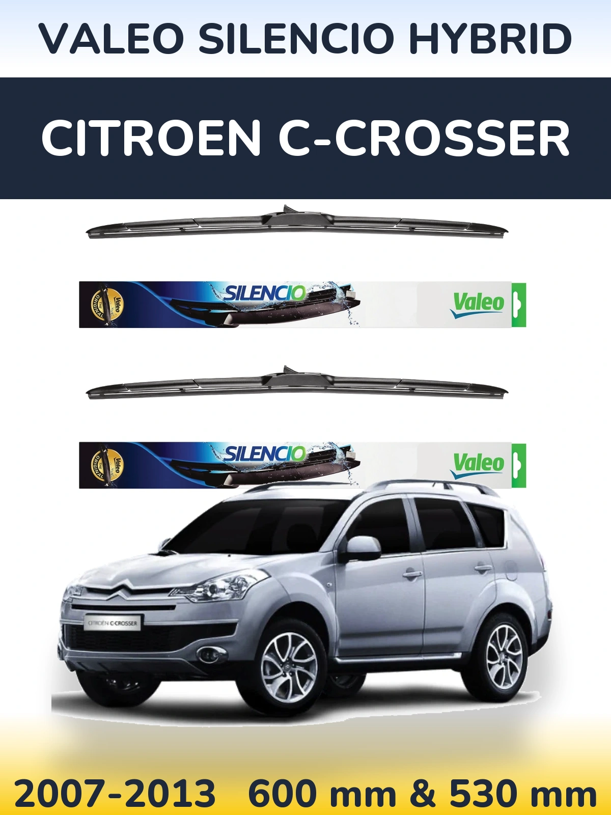 Комплект передніх щіток Valeo Silencio Hybrid 600 & 530 мм для Citroen C-Crosser 2007-2013