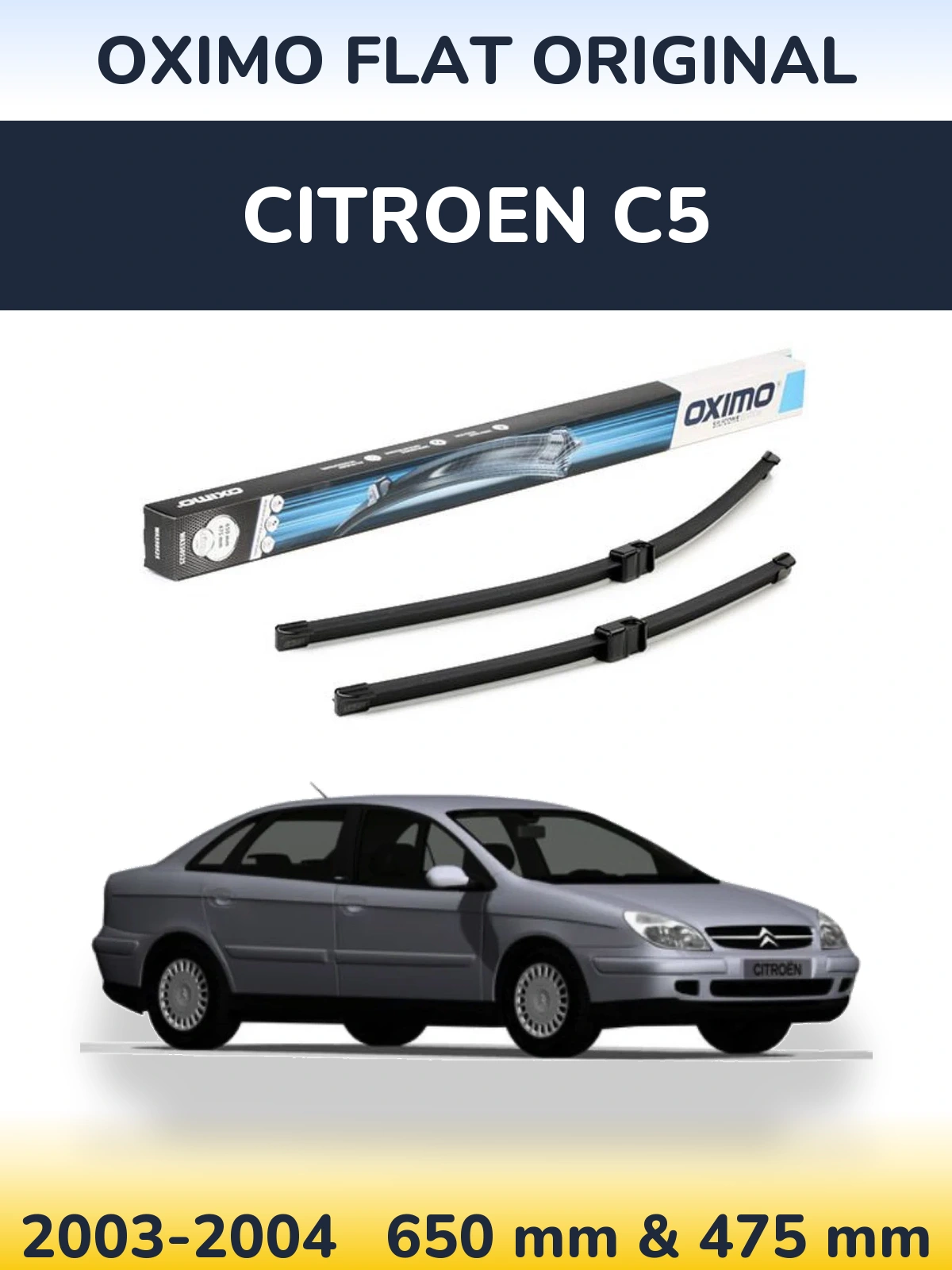 Комплект передніх щіток Oximo Flat Original 650 & 475 мм для Citroen C5 2003-2004