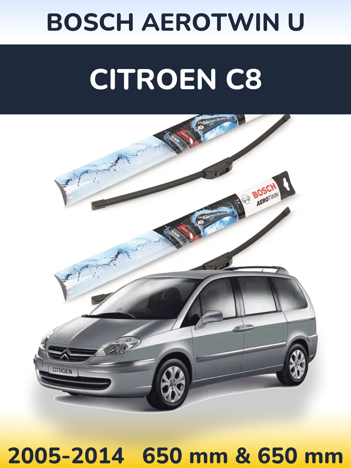 Front wiper blade set BOSCH AeroTwin U 650 & 650 mm for Citroen C8 2005-2014