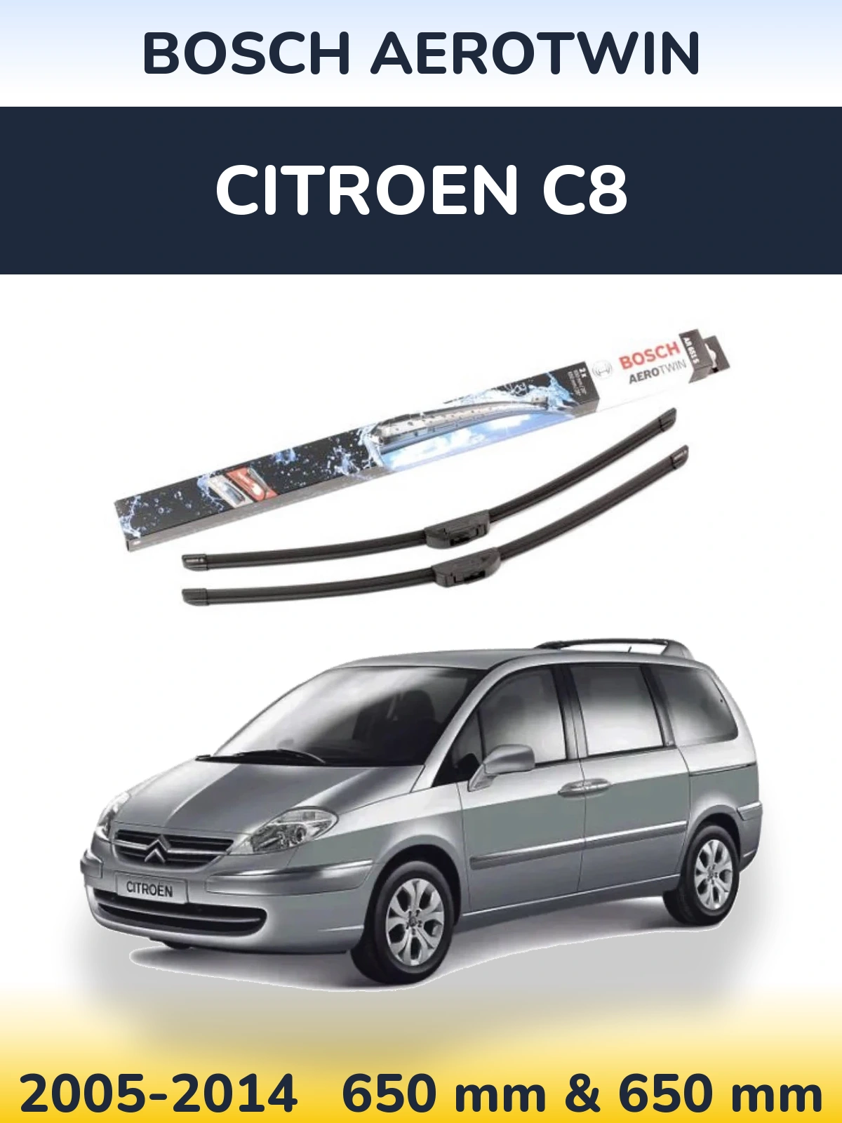 Front wiper blade set BOSCH AeroTwin 650 & 650 mm for Citroen C8 2005-2014