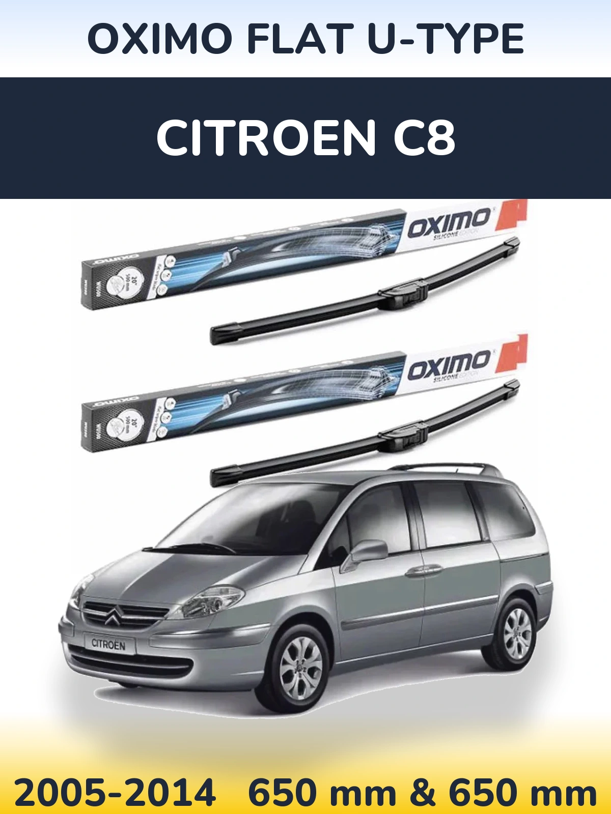 Front wiper blade set Oximo Flat U-type 650 & 650 mm for Citroen C8 2005-2014