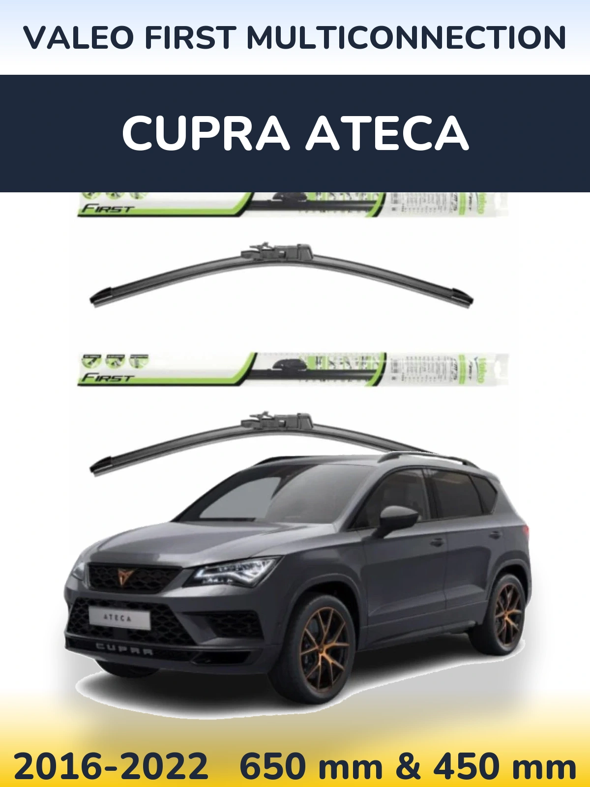Front wiper blade set Valeo First MultiConnection 650 & 450 mm for Cupra Ateca 2016-2022