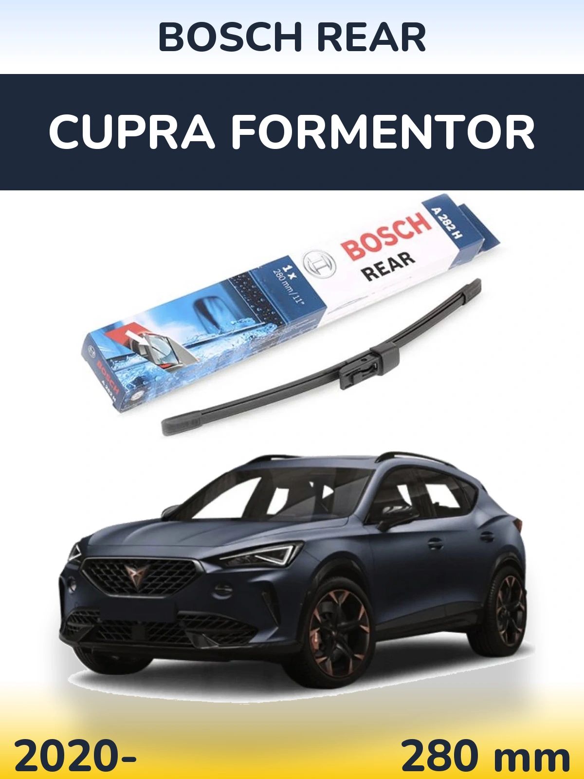 Rear wiper blade BOSCH Rear 280 mm for Cupra Formentor 2020-2026