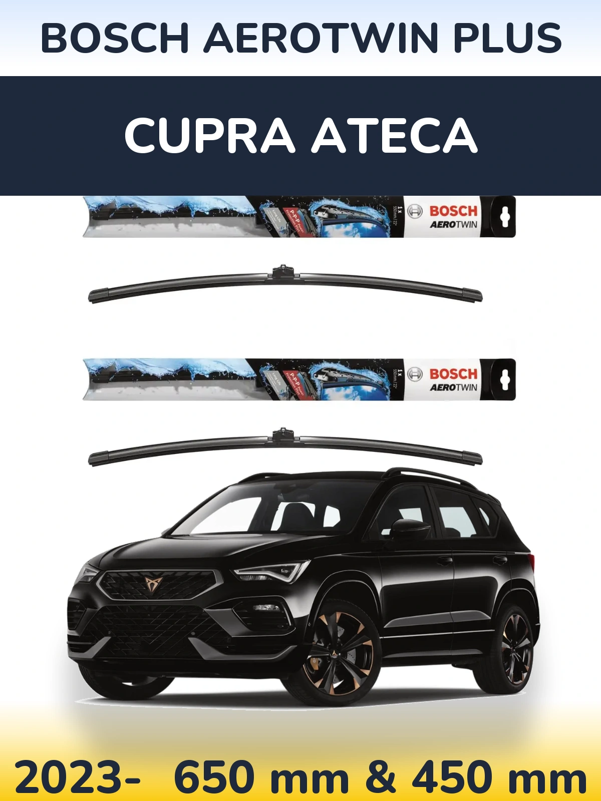 Front wiper blade set BOSCH AeroTwin Plus 650 & 450 mm for Cupra Ateca 2023-2026