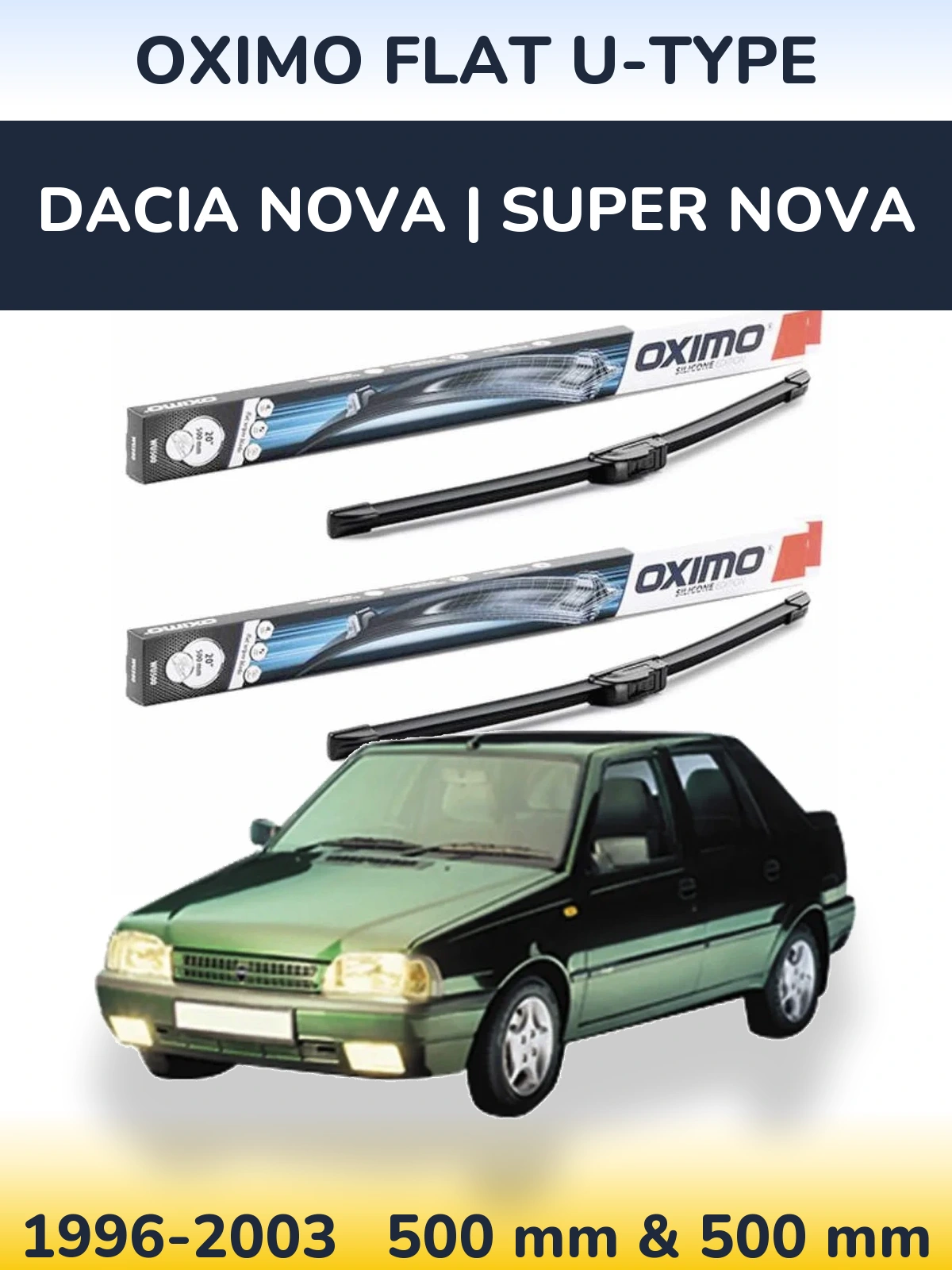 Front wiper blade set Oximo Flat U-type 500 & 500 mm for Dacia Nova | Super Nova 1996-2003