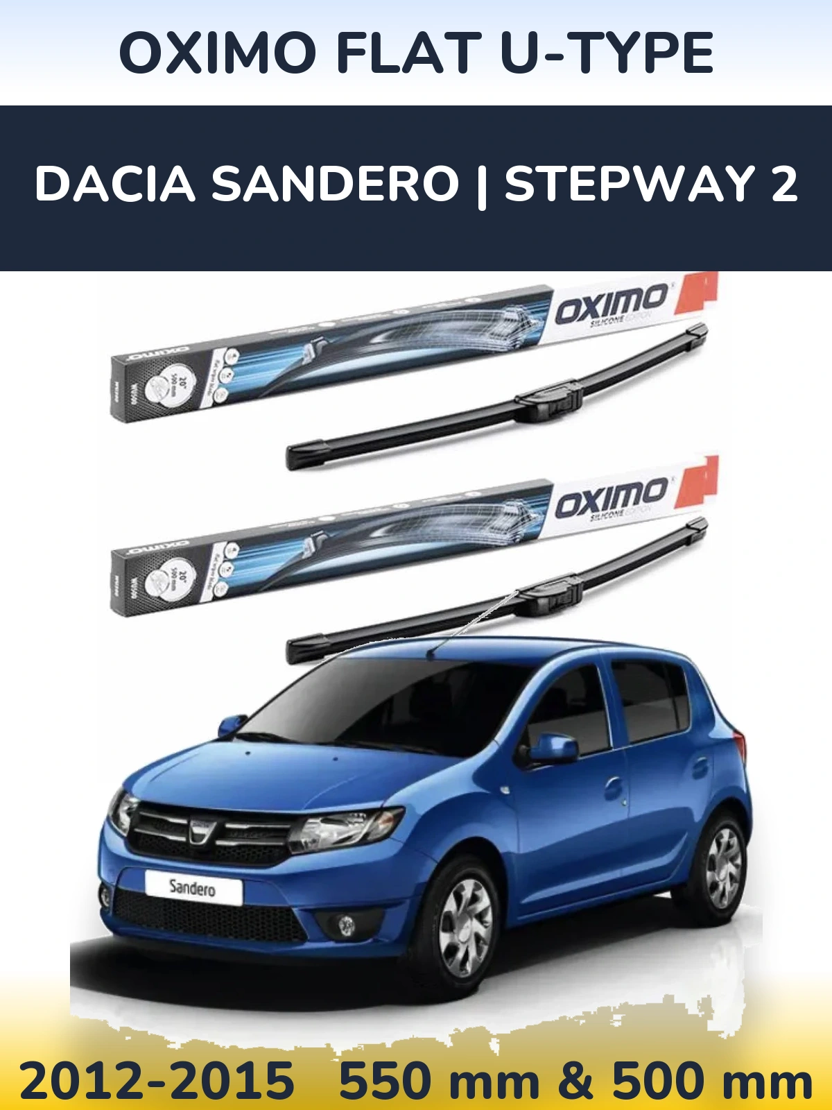 Комплект передніх щіток Oximo Flat U-type 550 & 500 мм для Dacia Sandero | Stepway 2 2012-2015