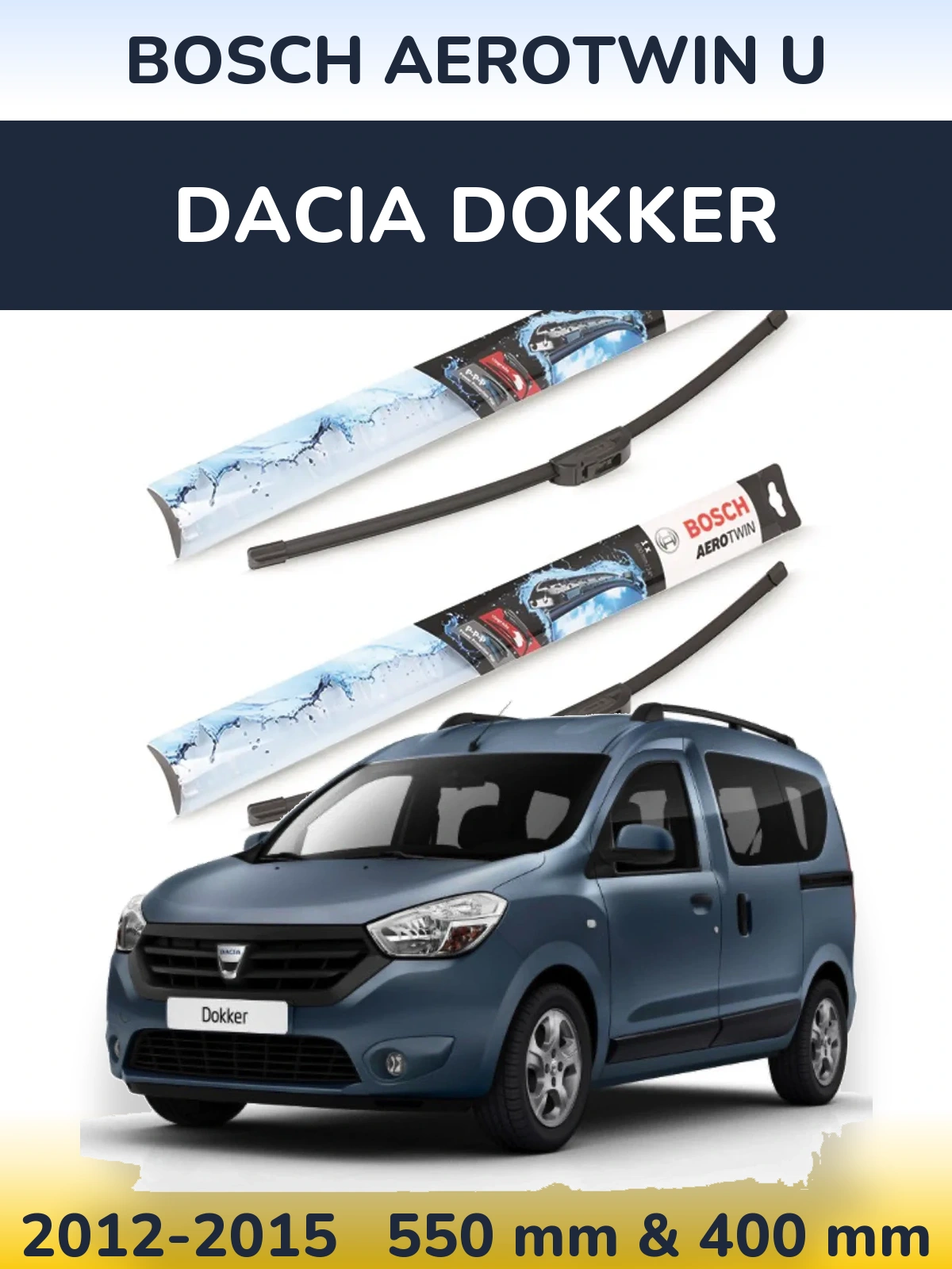 Front wiper blade set BOSCH AeroTwin U 550 & 400 mm for Dacia Dokker 2012-2015