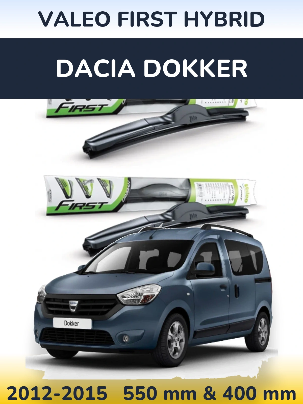 Front wiper blade set Valeo First Hybrid 550 & 400 mm for Dacia Dokker 2012-2015