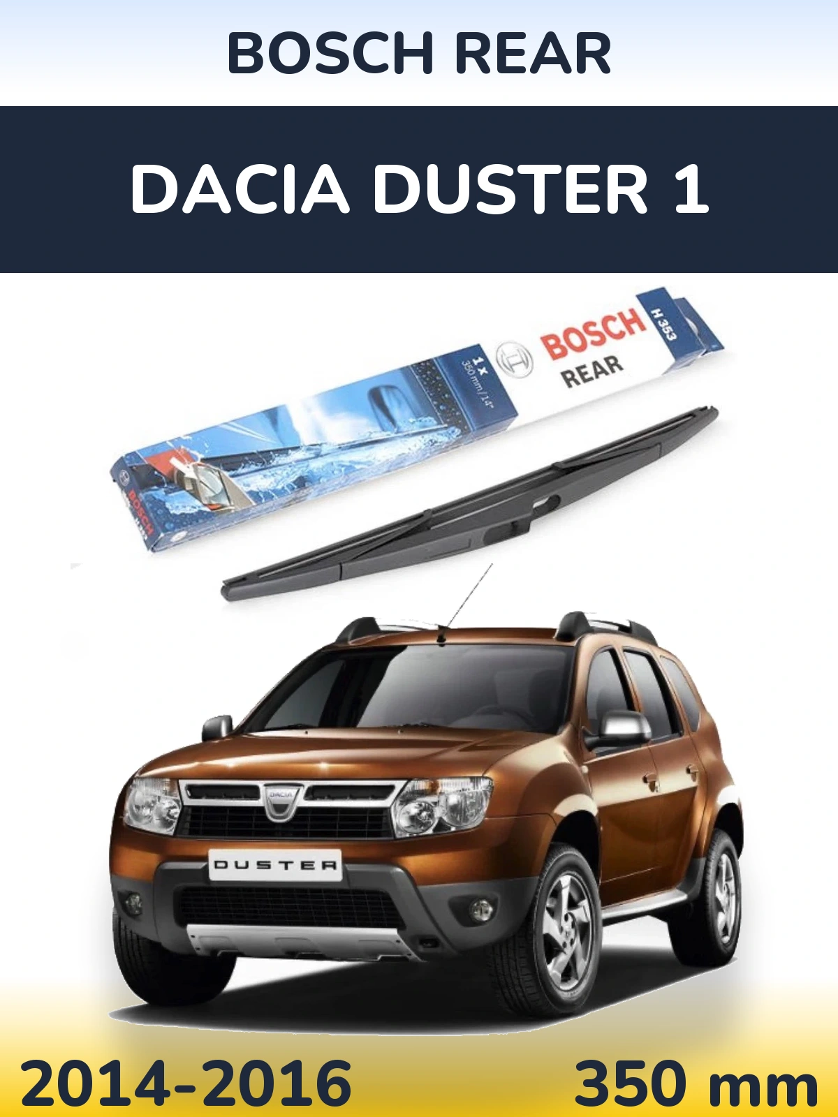 Rear wiper blade BOSCH Rear 350 mm for Dacia Duster 1 2014-2016