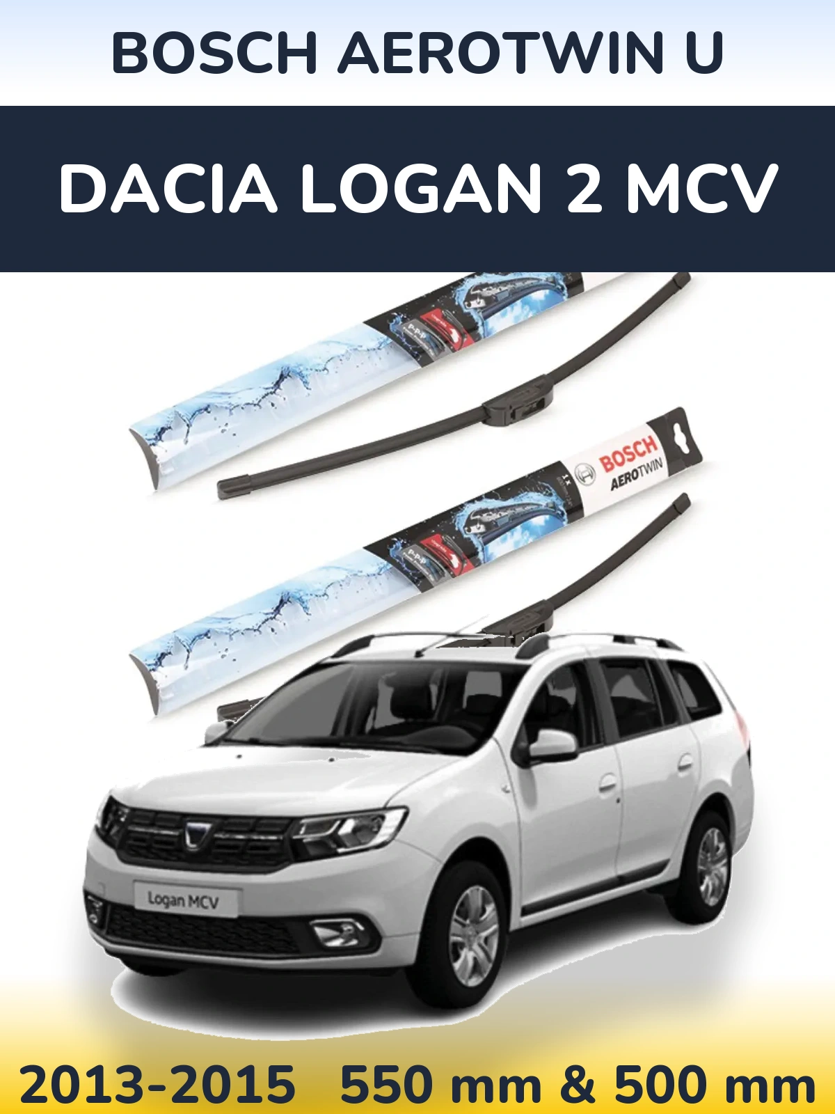 Front wiper blade set BOSCH AeroTwin U 550 & 500 mm for Dacia Logan 2 MCV 2013-2015