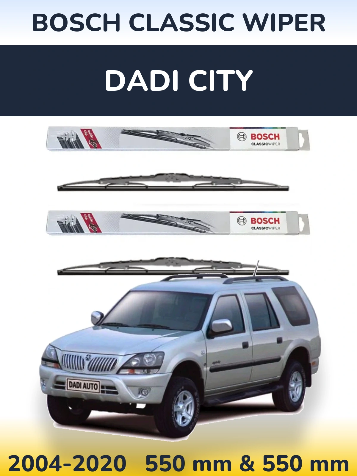 Front wiper blade set BOSCH Classic Wiper 550 & 550 mm for Dadi City 2004-2020