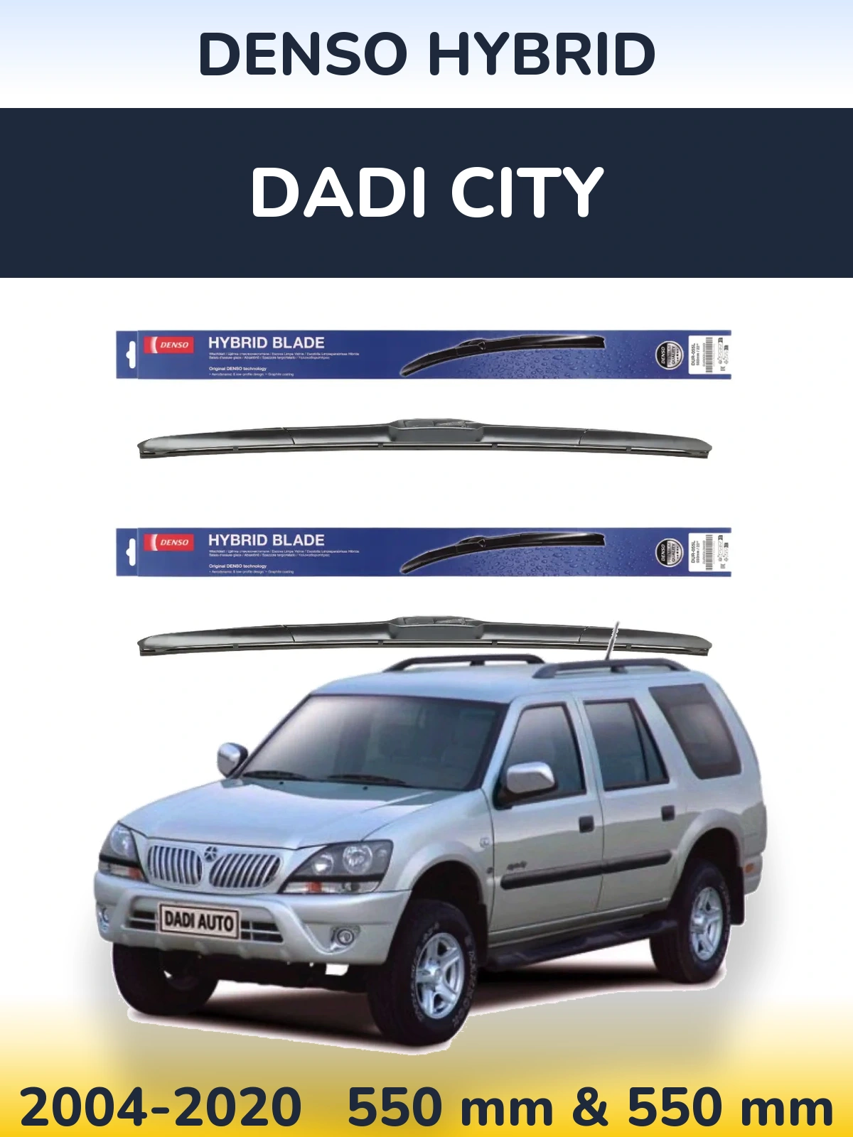 Front wiper blade set Denso Hybrid 550 & 550 mm for Dadi City 2004-2020