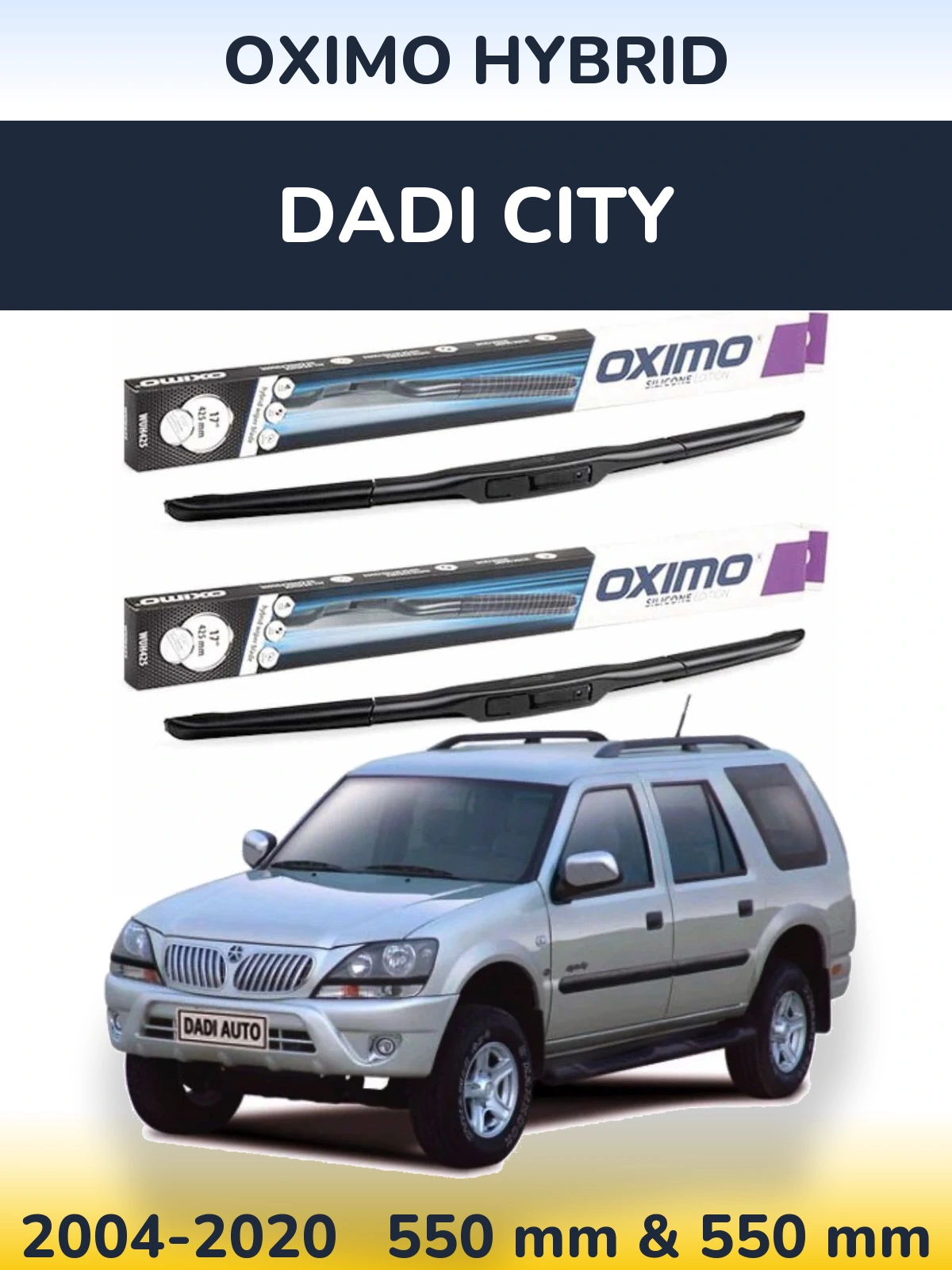 Front wiper blade set Oximo Hybrid 550 & 550 mm for Dadi City 2004-2020
