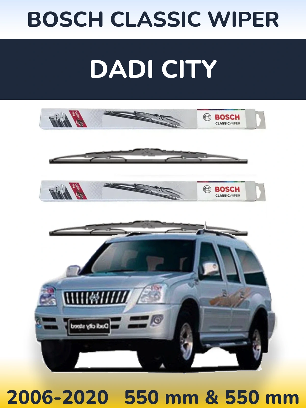 Front wiper blade set BOSCH Classic Wiper 550 & 550 mm for Dadi City 2006-2020