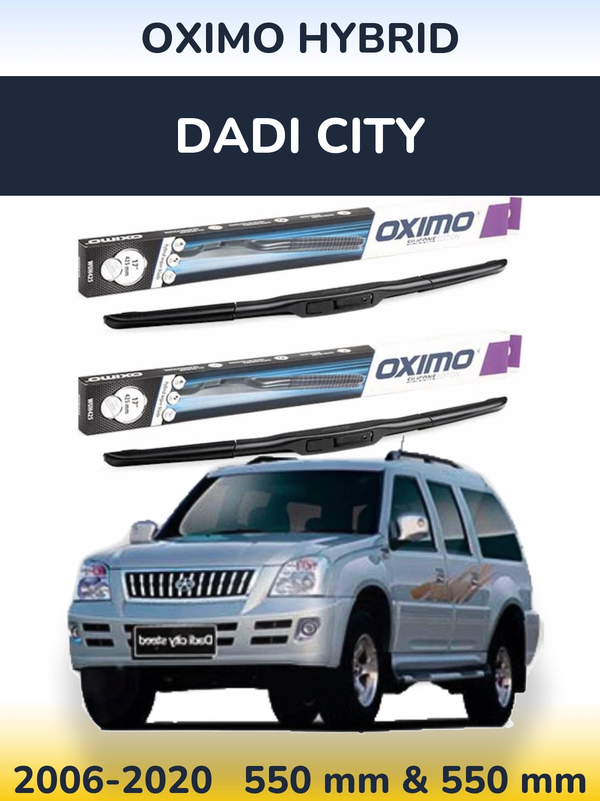 Front wiper blade set Oximo Hybrid 550 & 550 mm for Dadi City 2006-2020