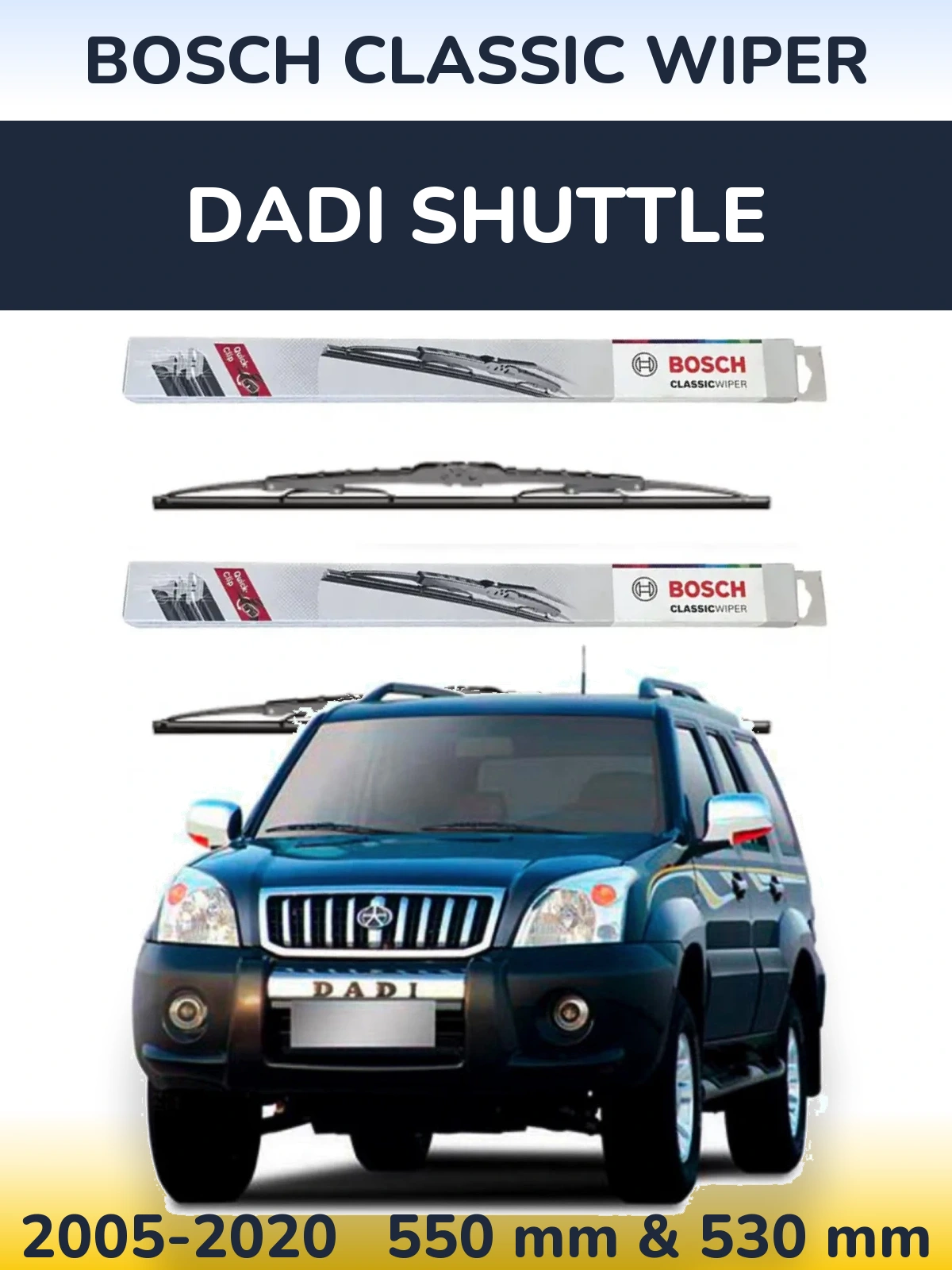 Front wiper blade set BOSCH Classic Wiper 550 & 530 mm for Dadi Shuttle 2005-2020