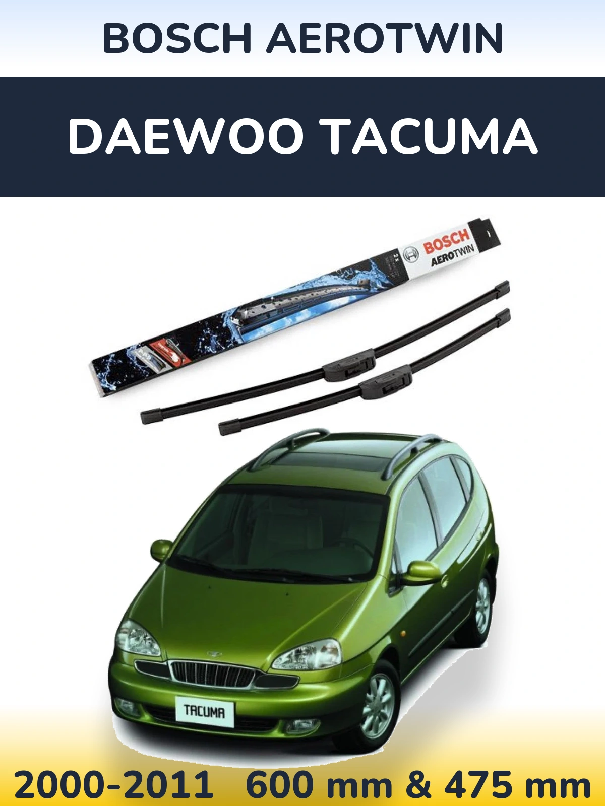 Front wiper blade set BOSCH AeroTwin 600 & 475 mm for Daewoo Tacuma 2000-2011