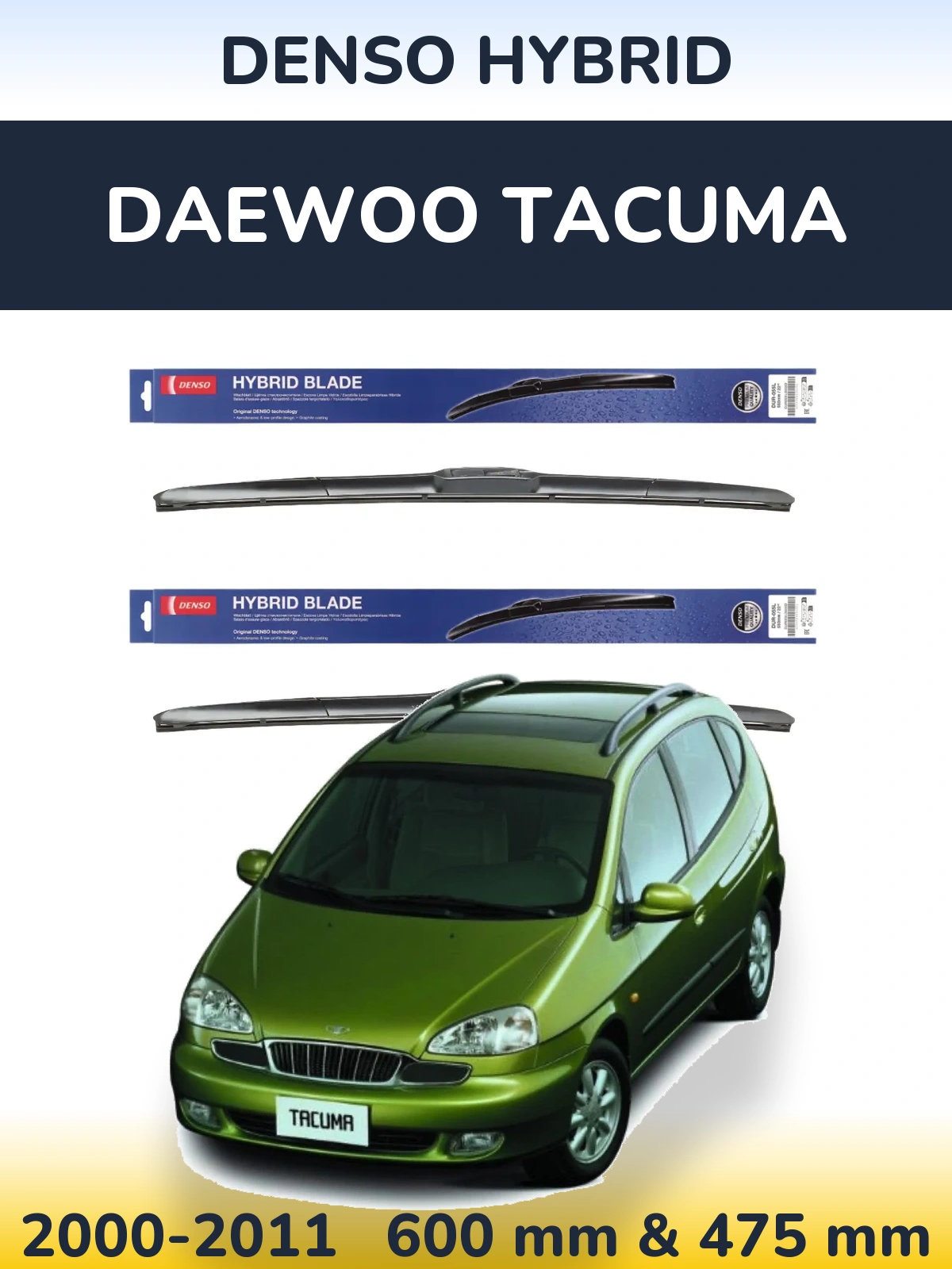 Front wiper blade set Denso Hybrid 600 & 475 mm for Daewoo Tacuma 2000-2011