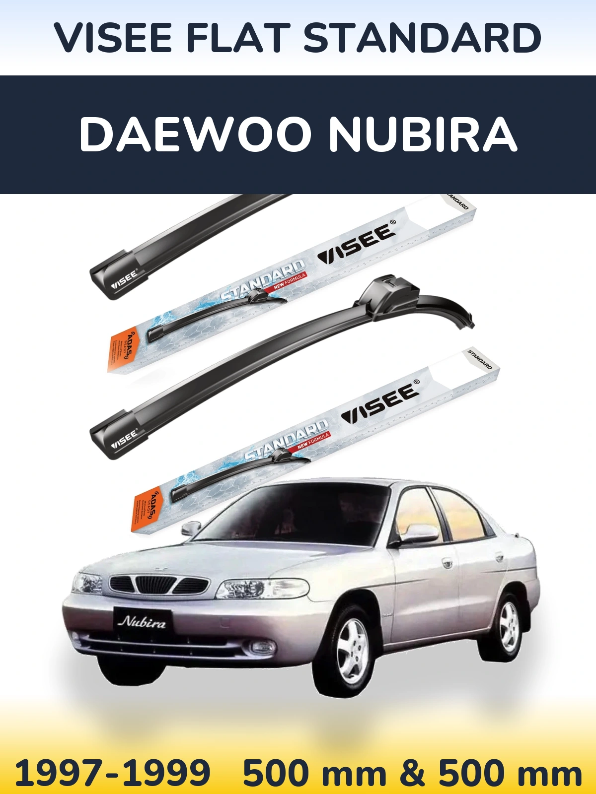 Front wiper blade set VISEE FLAT STANDARD 500 & 500 mm for Daewoo Nubira 1997-1999