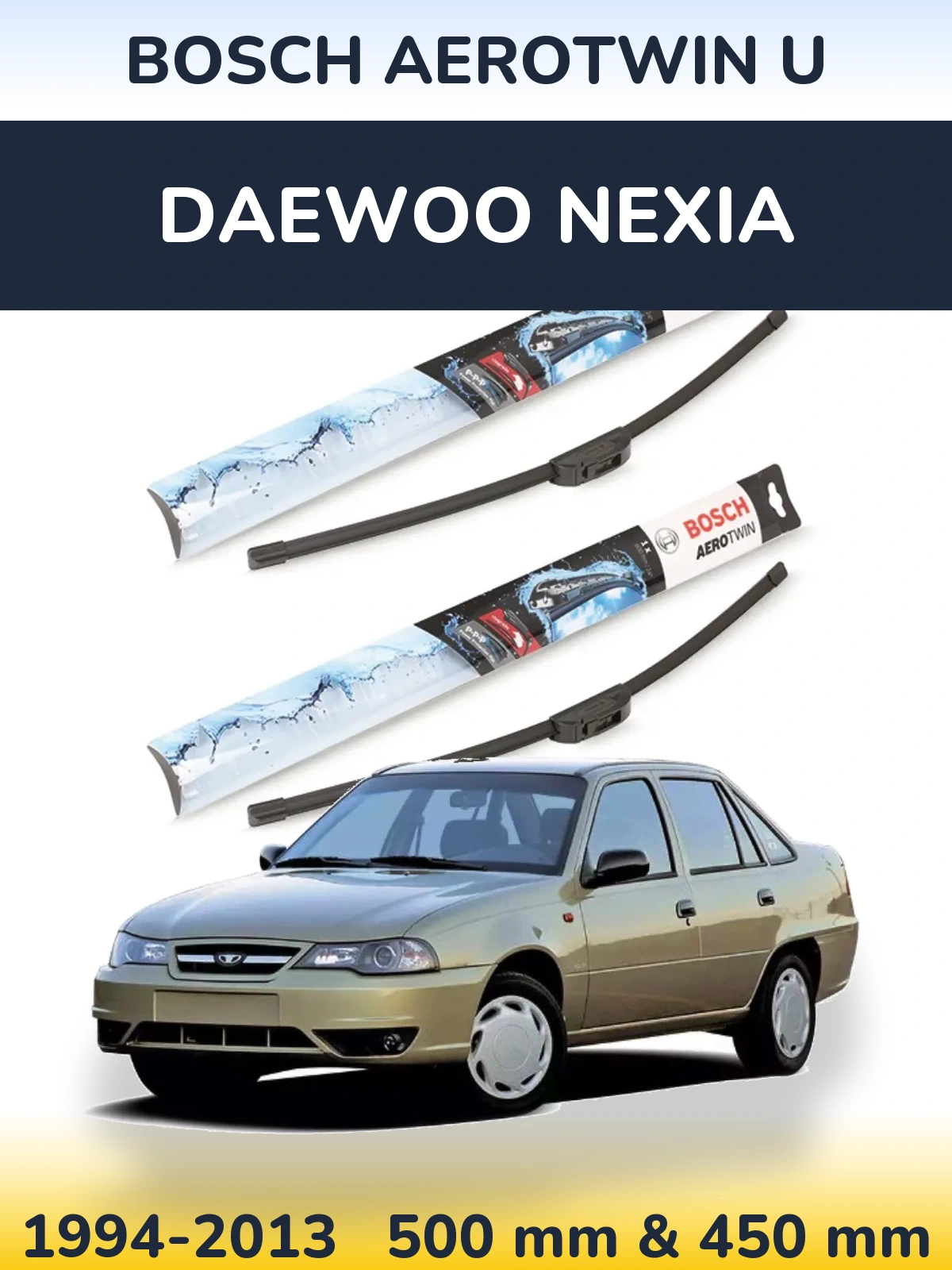 Front wiper blade set BOSCH AeroTwin U 500 & 450 mm for Daewoo Nexia 1994-2013