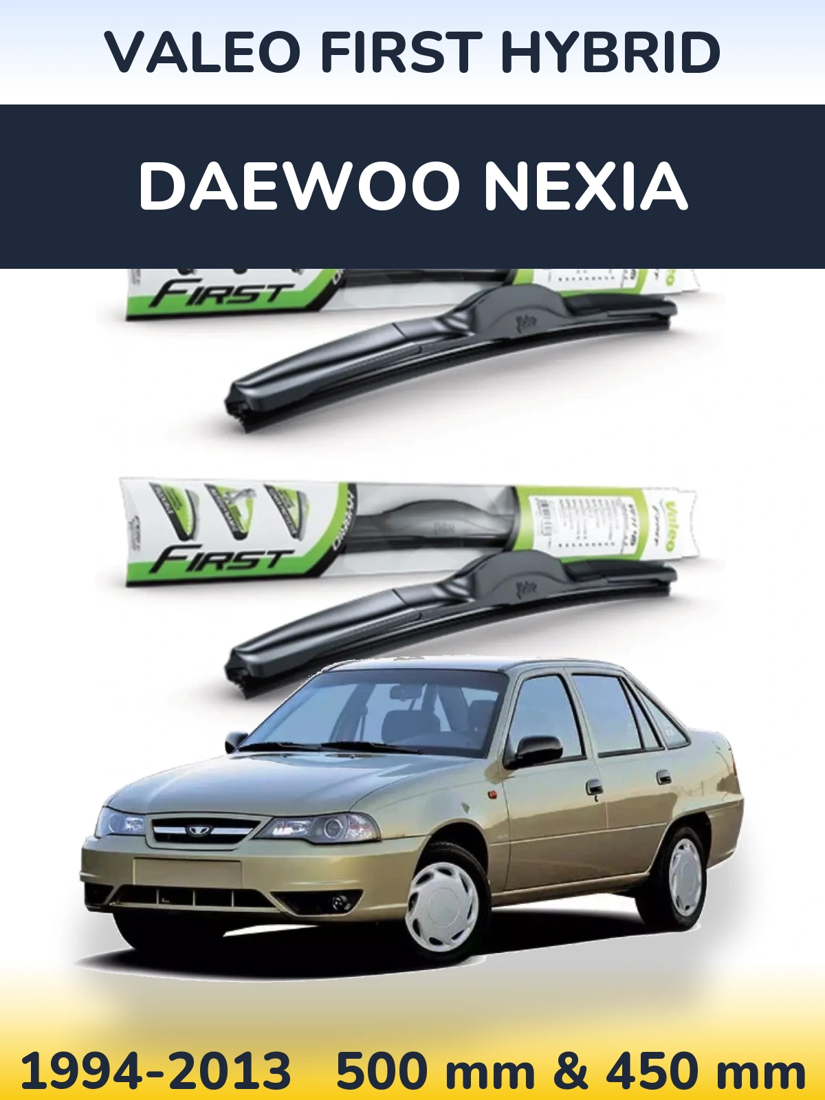 Комплект передних дворников Valeo First Hybrid 500 & 450 мм для Daewoo Nexia 1994-2013