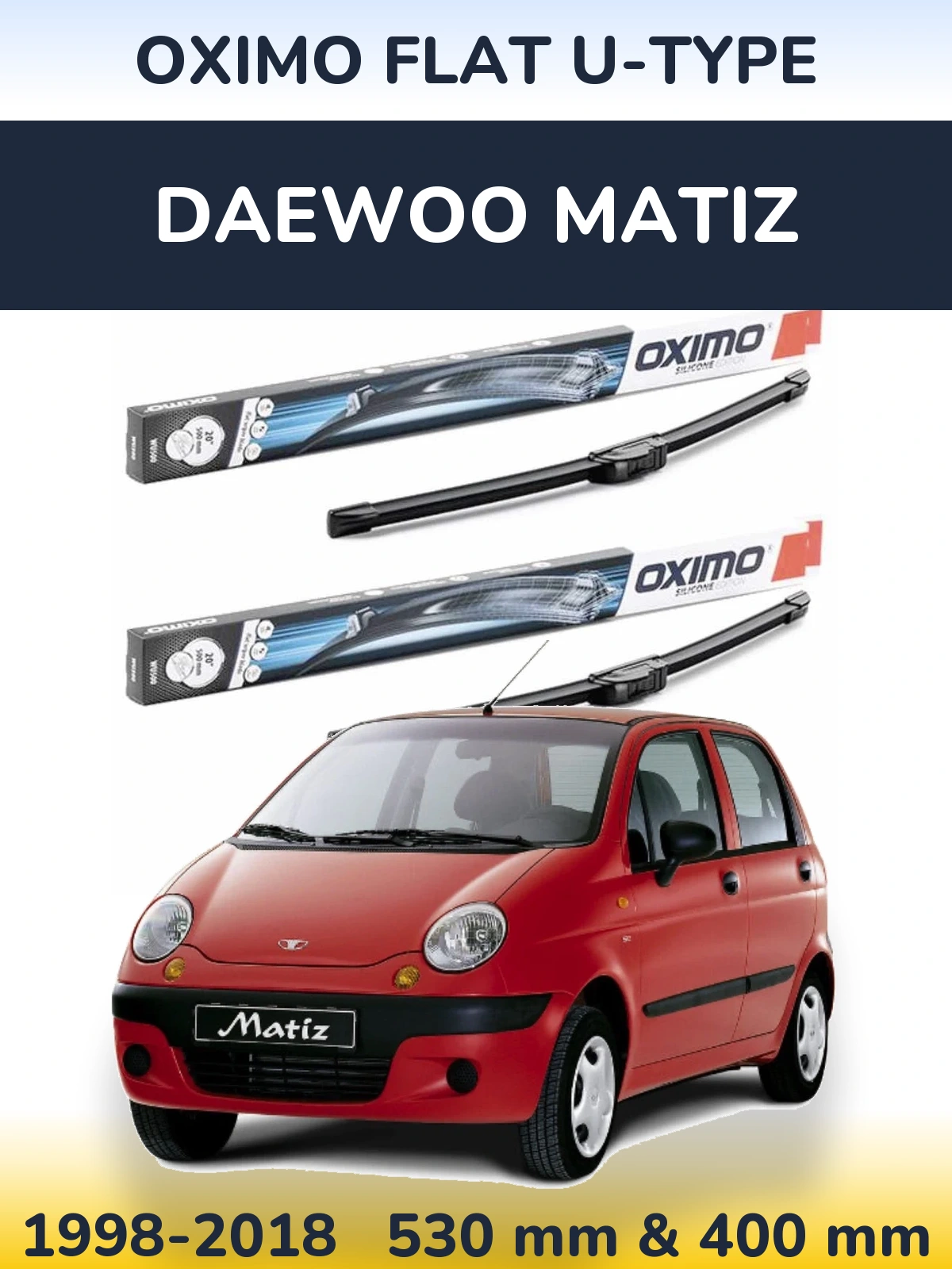 Комплект передніх щіток Oximo Flat U-type 530 & 400 мм для Daewoo Matiz 1998-2018