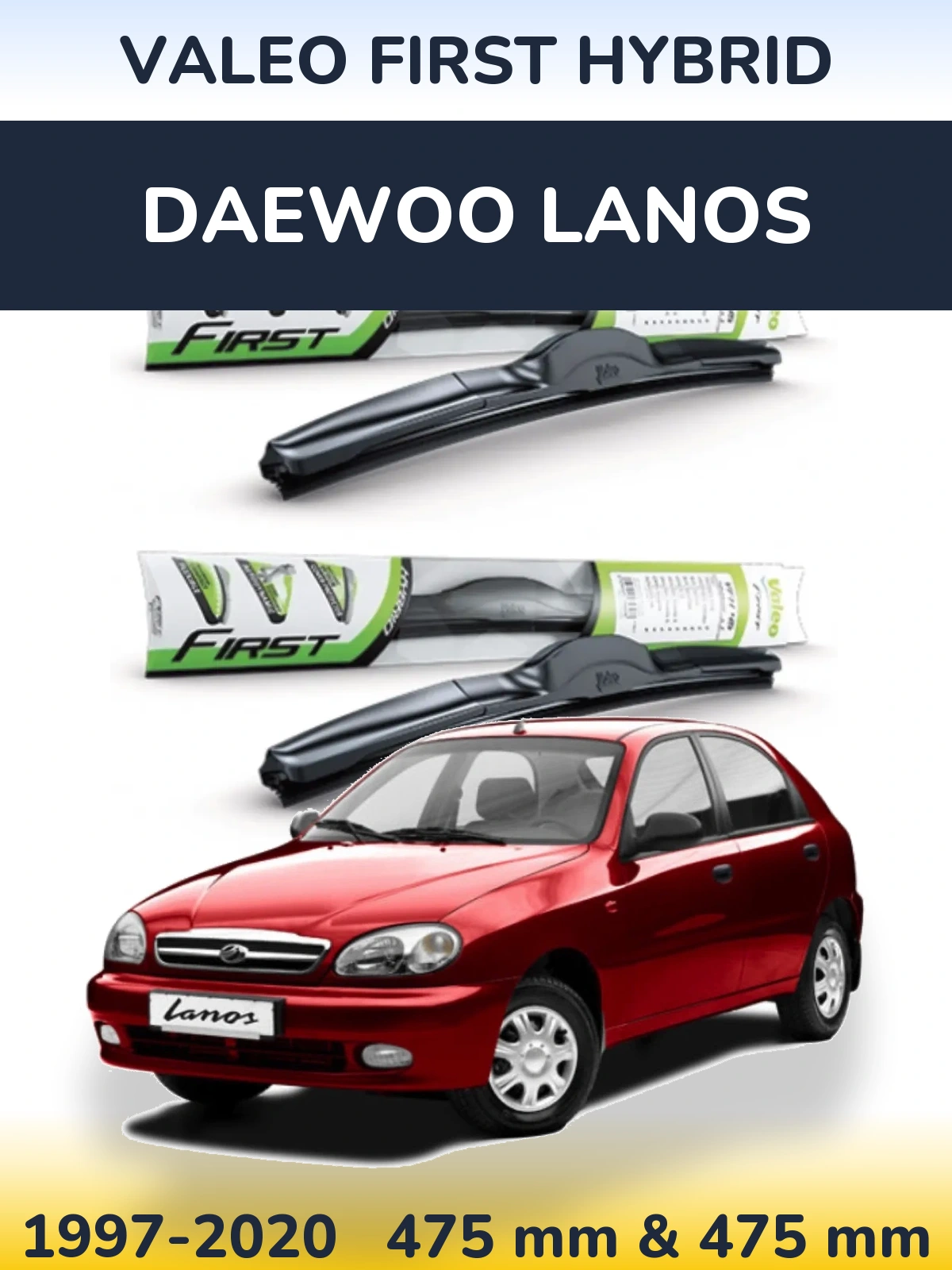 Front wiper blade set Valeo First Hybrid 475 & 475 mm for Daewoo Lanos 1997-2020