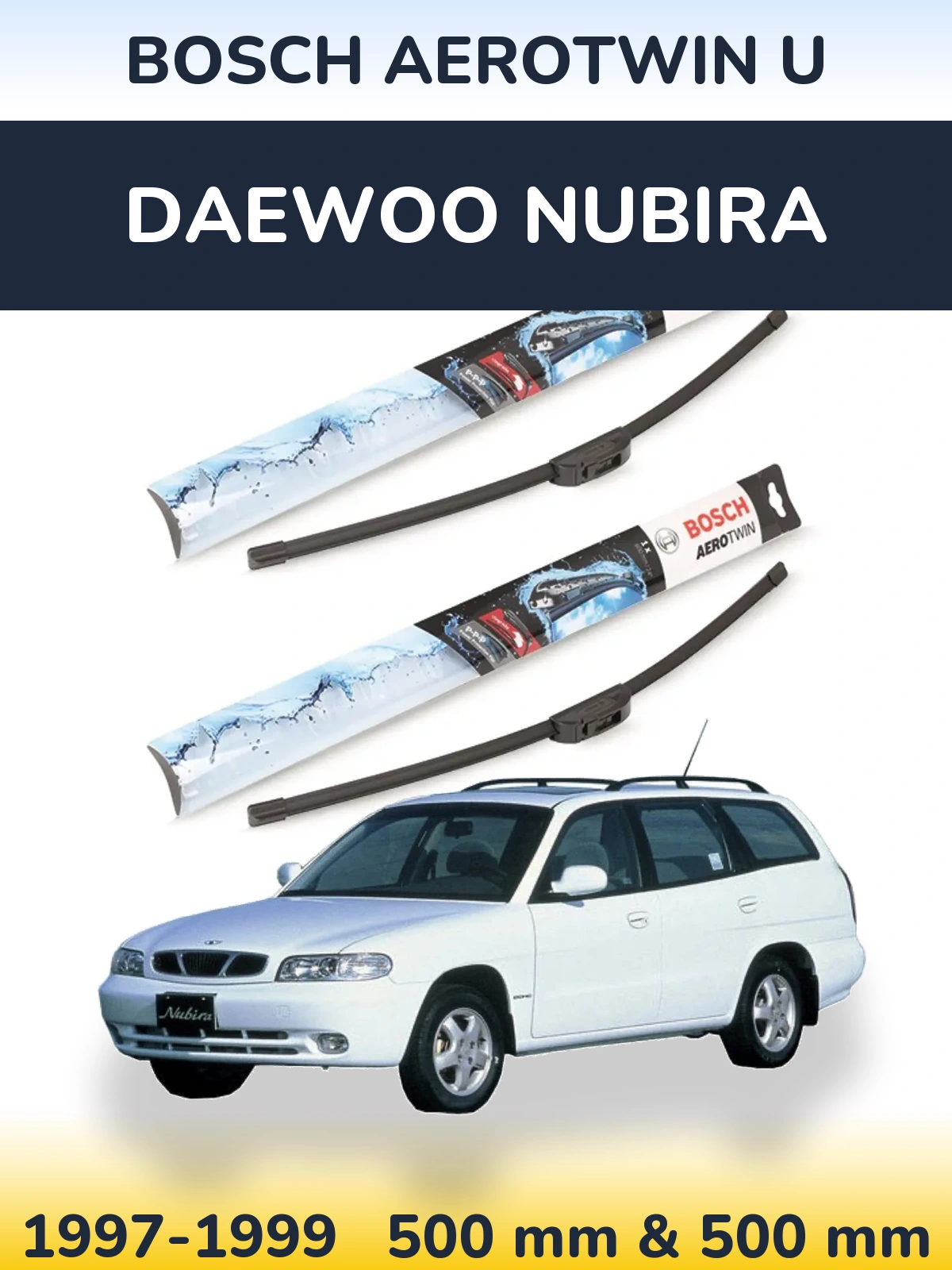 Front wiper blade set BOSCH AeroTwin U 500 & 500 mm for Daewoo Nubira 1997-1999