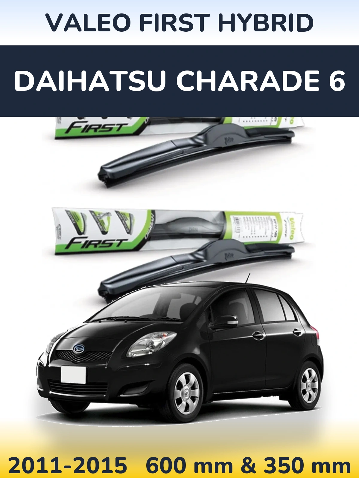 Комплект передних дворников Valeo First Hybrid 600 & 350 мм для Daihatsu Charade 6 2011-2015