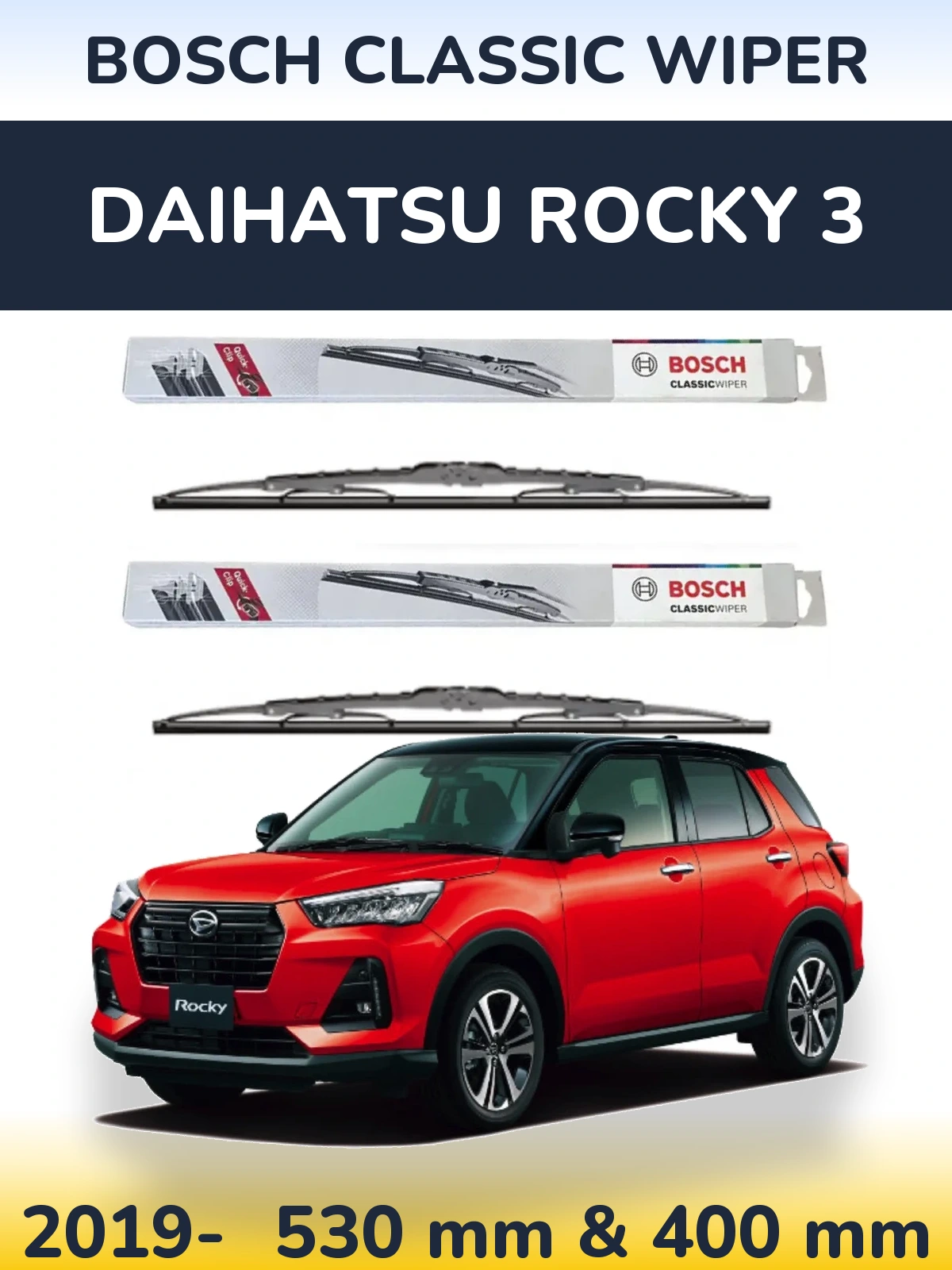 Front wiper blade set BOSCH Classic Wiper 530 & 400 mm for Daihatsu Rocky 3 2019-2026