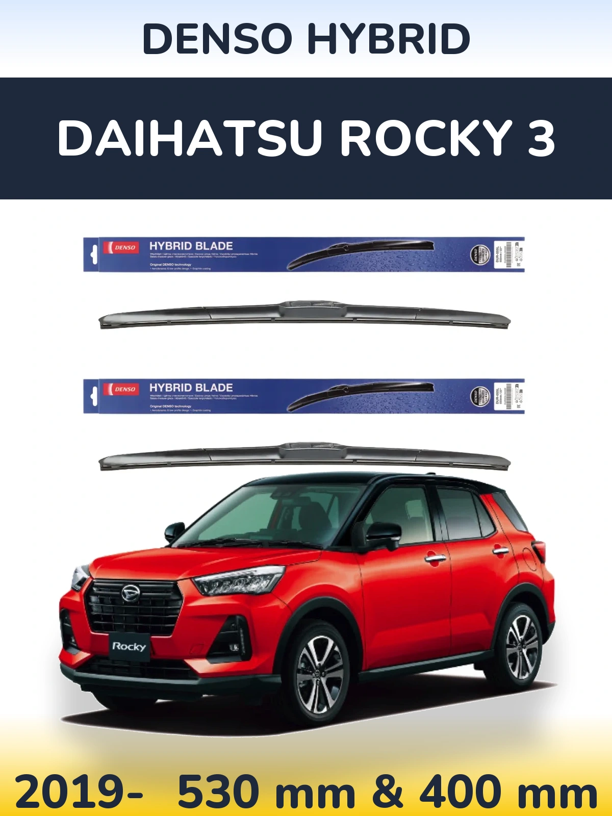 Front wiper blade set Denso Hybrid 530 & 400 mm for Daihatsu Rocky 3 2019-2026