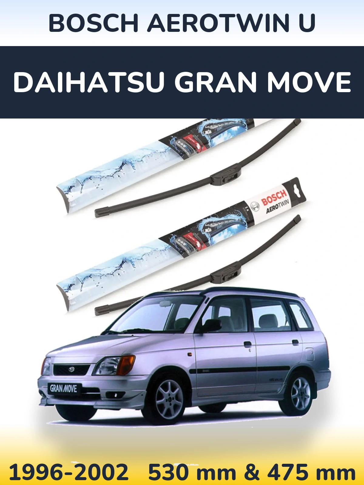 Front wiper blade set BOSCH AeroTwin U 530 & 475 mm for Daihatsu Gran Move 1996-2002